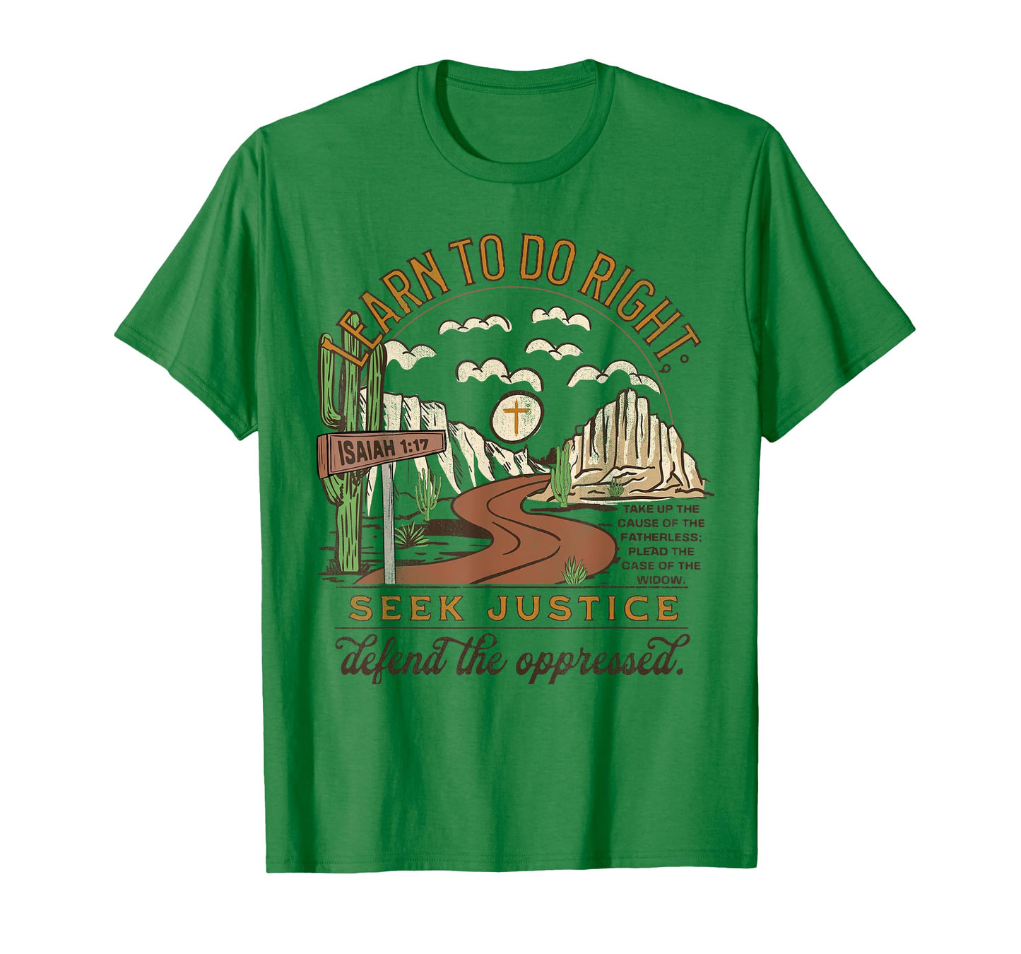 Learn To Do Right, Seek Justice, Isaiah 1:17 Christian Faith T-Shirt