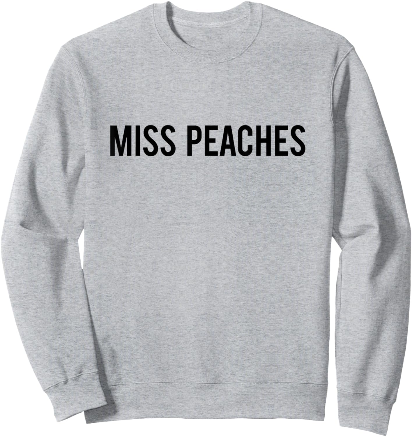 Miss Peaches Funny Dog Dad Men Women Girls Kids Sweatshirt - Sweatshirt | Ash