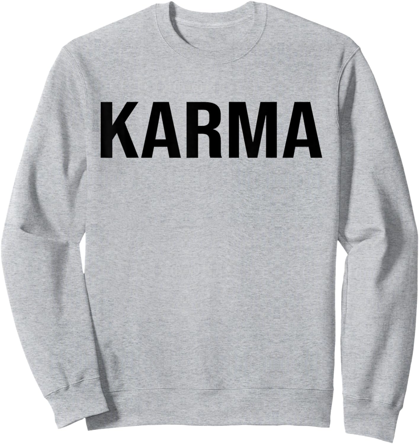 White Karma Funny Sarcastic Sassy Sweatshirt - Sweatshirt | Ash