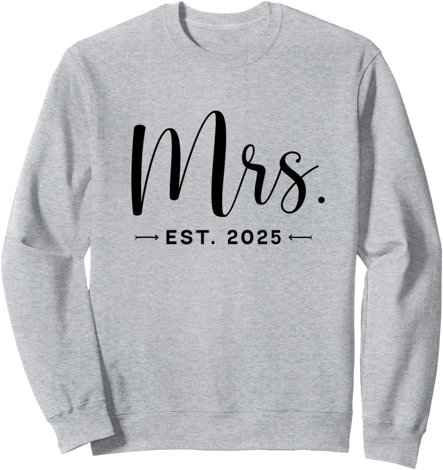 Mrs. Est. 2025 Just Married Promoted To Mr and Mrs Wedding Sweatshirt - Sweatshirt | Ash