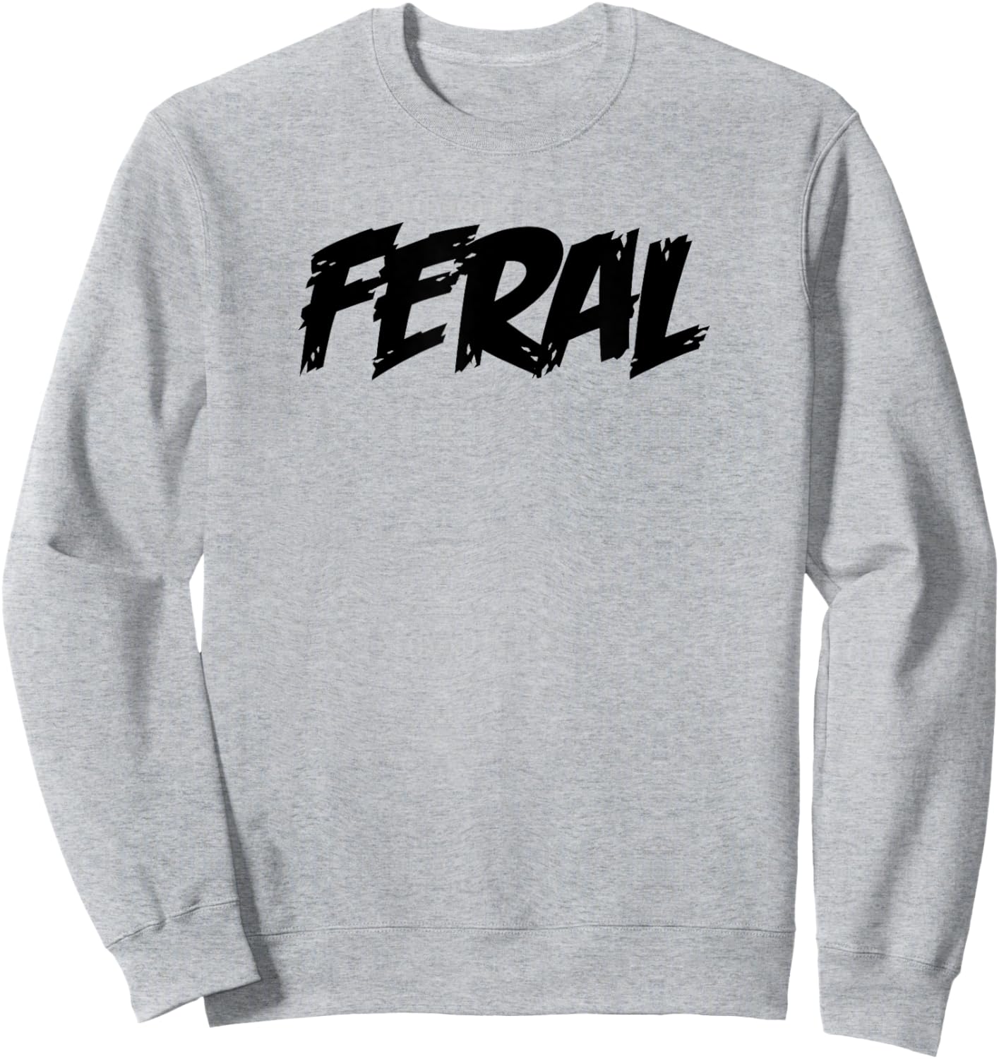 FERAL In A Wild State A Mind Brutal Animal In Nature Funny Sweatshirt - Sweatshirt | Ash