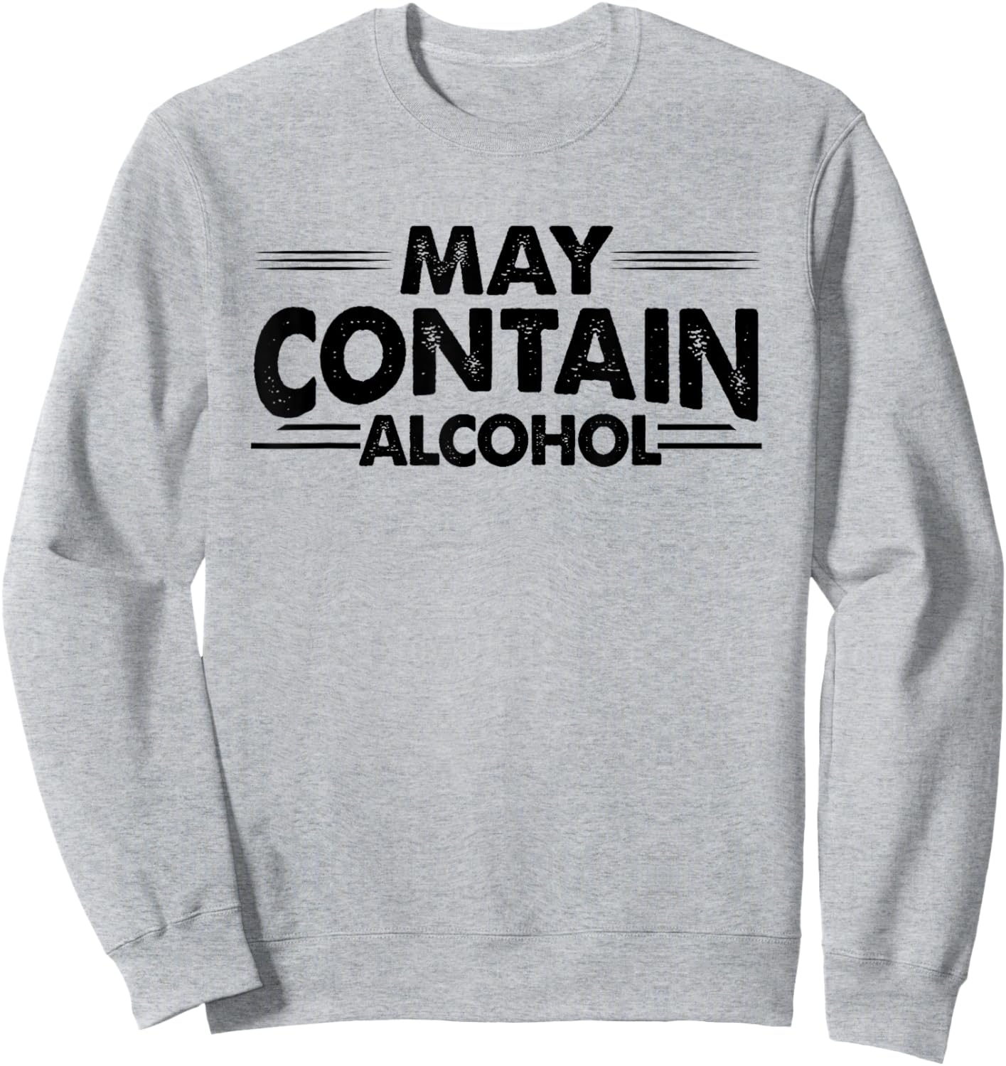 Funny May Contain Alcohol Sweatshirt - Sweatshirt | Ash