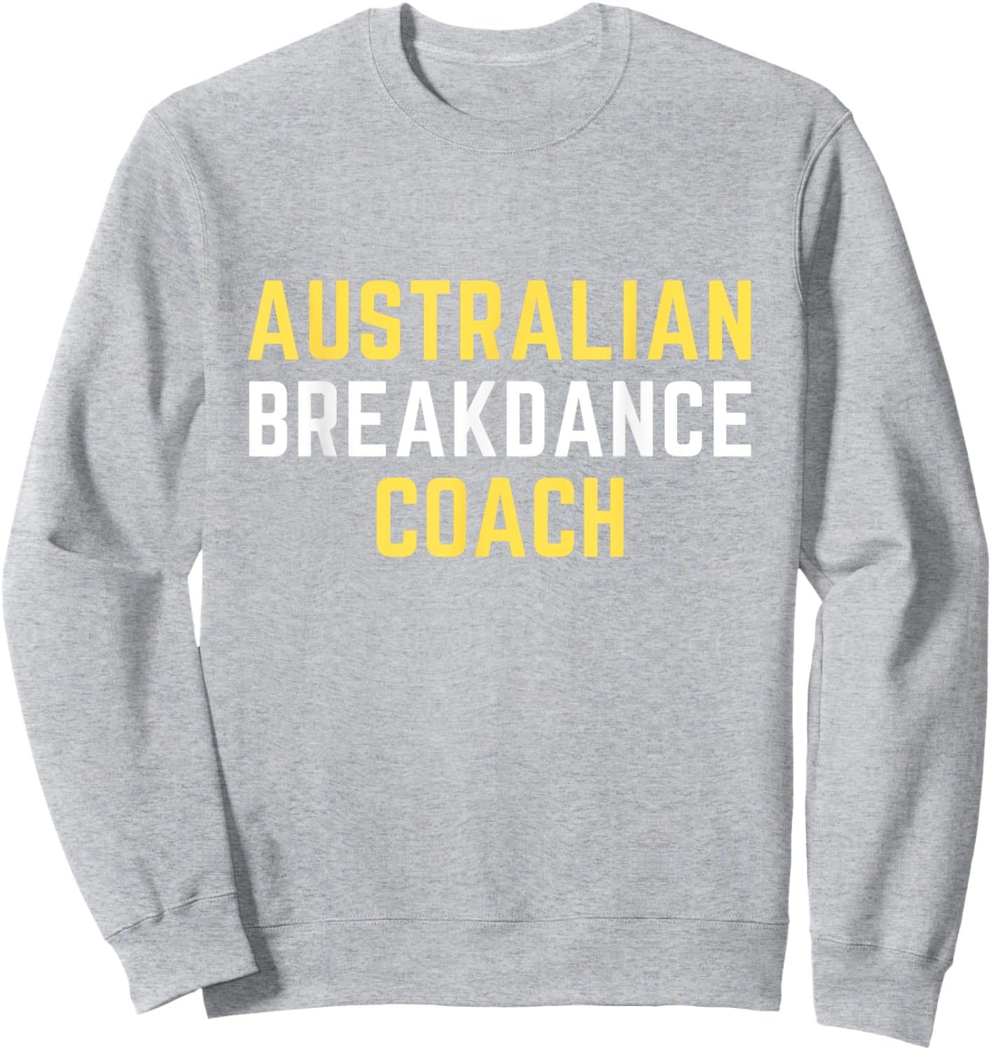 Australian Breakdancing Costume Coach Break Dancer Matching Sweatshirt - Sweatshirt | Ash