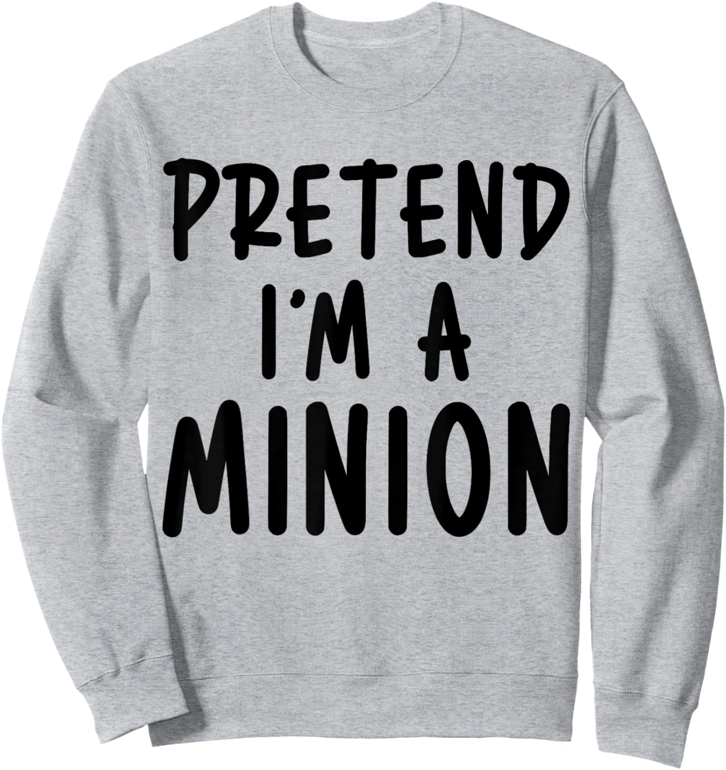 Pretend I'm A Minion Costume Party Funny Halloween Minion Sweatshirt - Sweatshirt | Ash