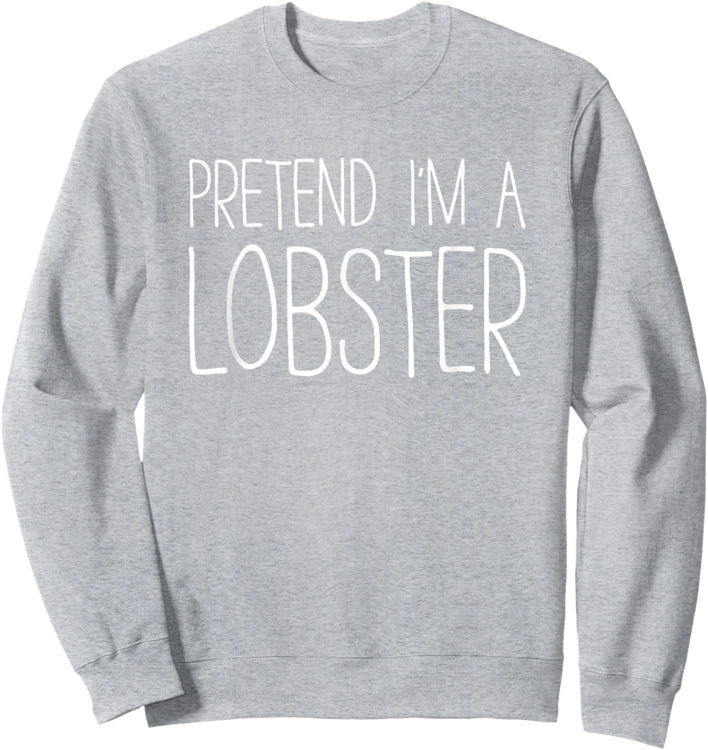 Pretend I'm A Lobster Shirt Adult Kids Men Women Costume Sweatshirt - Sweatshirt | Ash