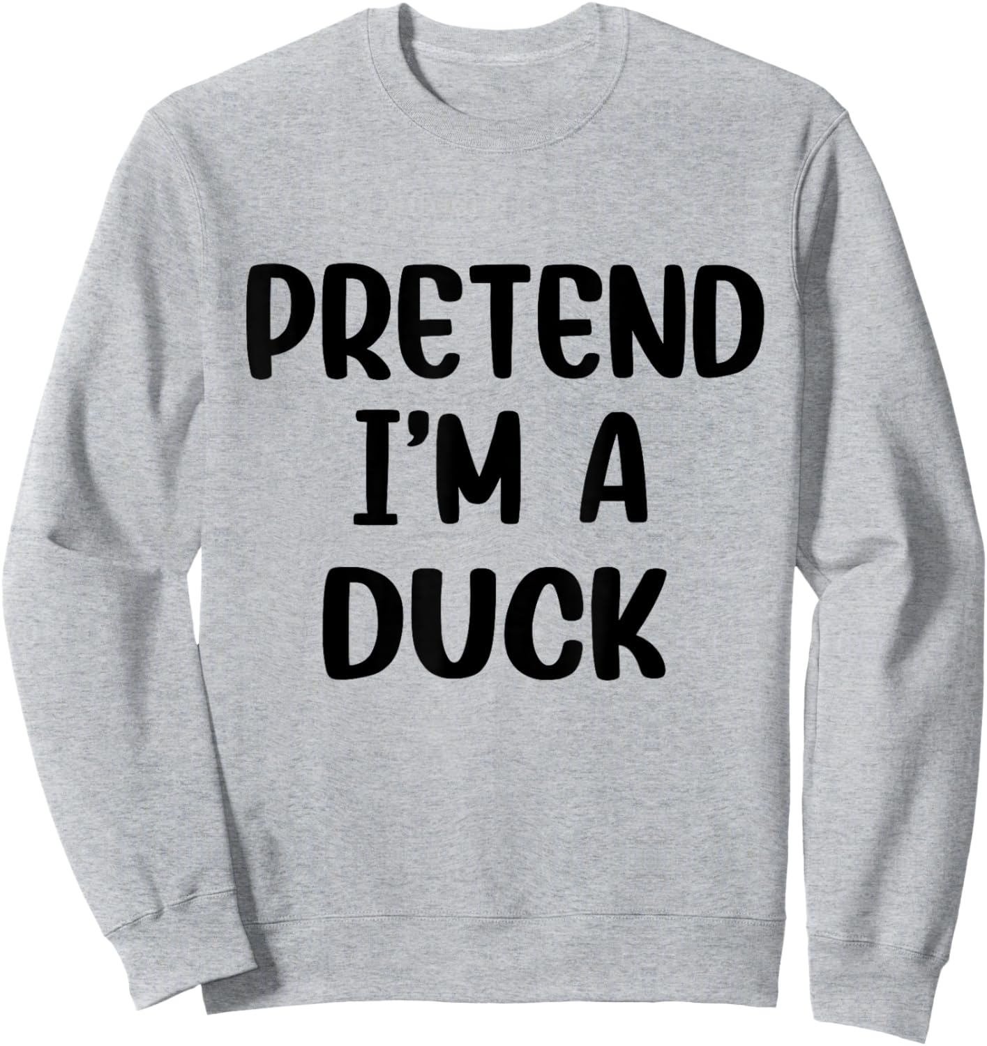 Pretend Im A Duck Costume Women Men Kids Halloween Costume Sweatshirt - Sweatshirt | Ash