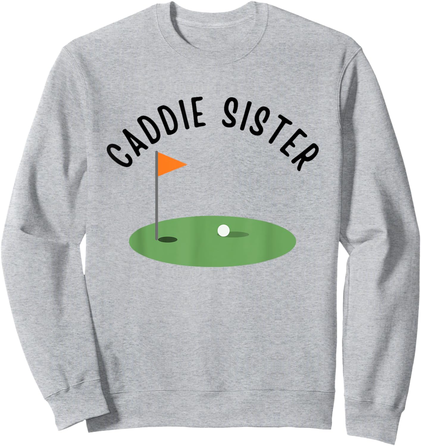 Caddie Sister Cute Matching Birthday Golf Party Sweatshirt - Sweatshirt | Ash
