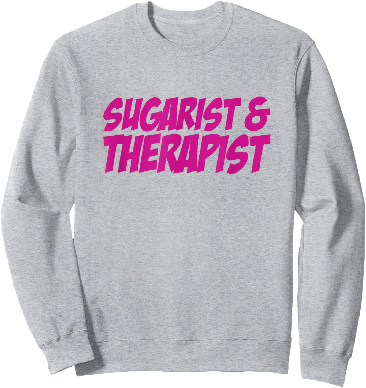 Sugarist & Therapist Sugaring Wax Esthetician Sugarist Sweatshirt - Sweatshirt | Ash