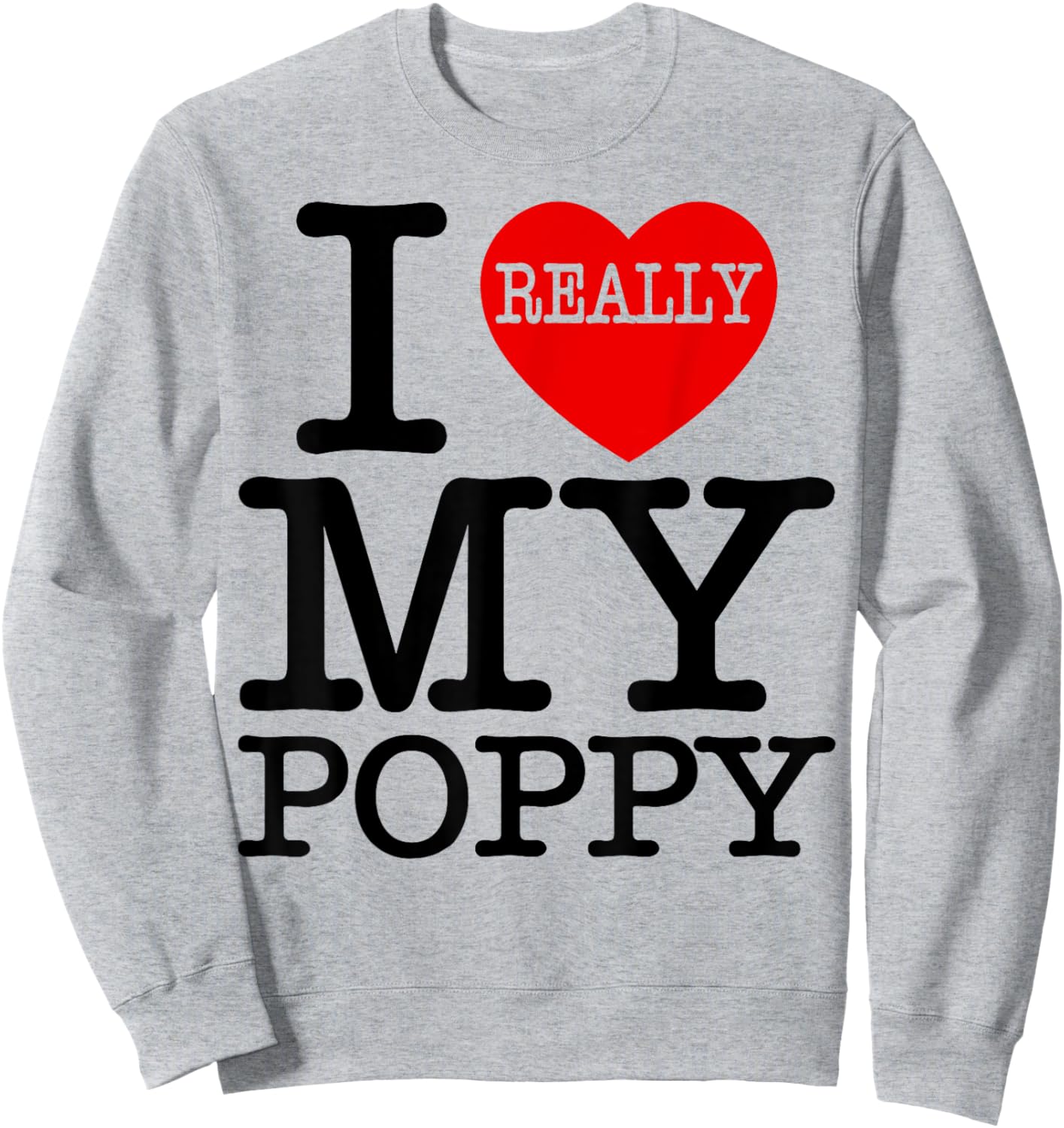 Fun I Heart My Poppy I Love My Poppy Grandpa Grandparent Day Sweatshirt - Sweatshirt | Ash