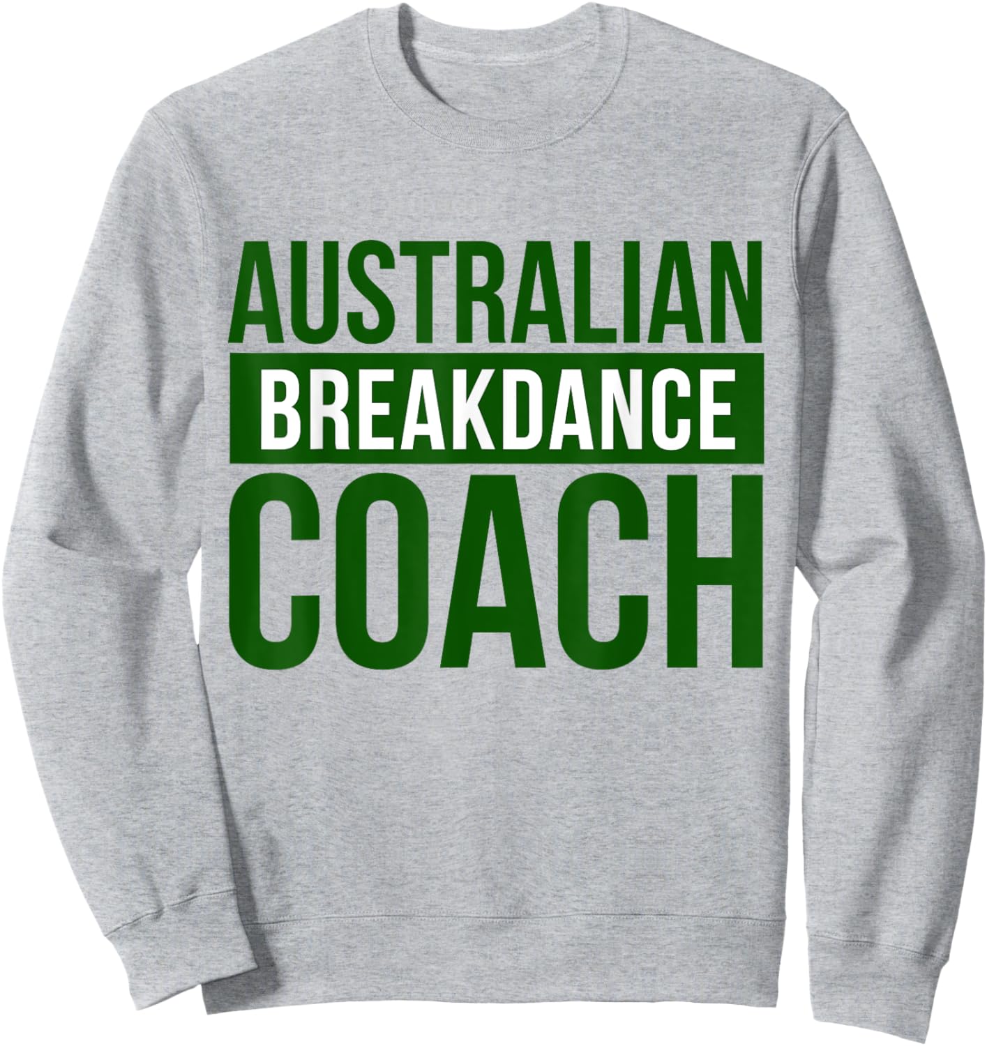 Matching Australian Breakdancing Costume Coach Break Dancer Sweatshirt - Sweatshirt | Ash