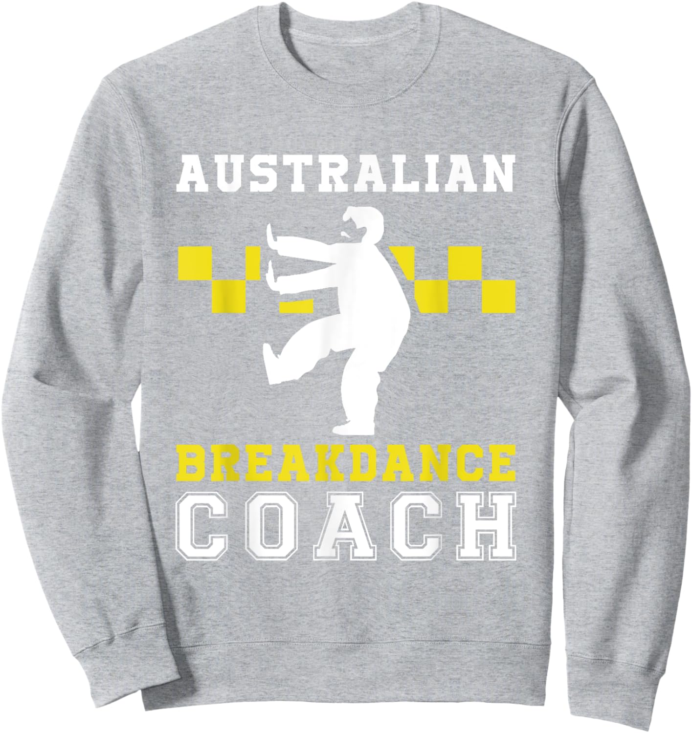 Australian Breakdancing Costume Coach Break Dancer Matching Sweatshirt - Sweatshirt | Ash