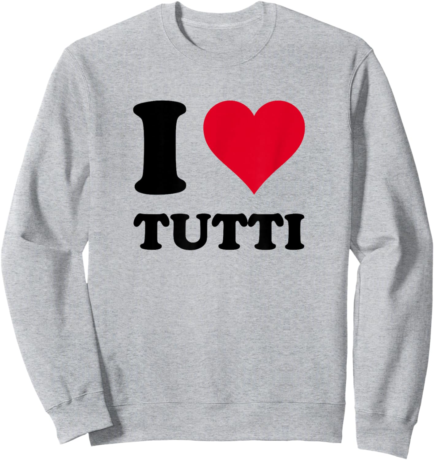 I Love Tutti Sweatshirt - Sweatshirt | Ash