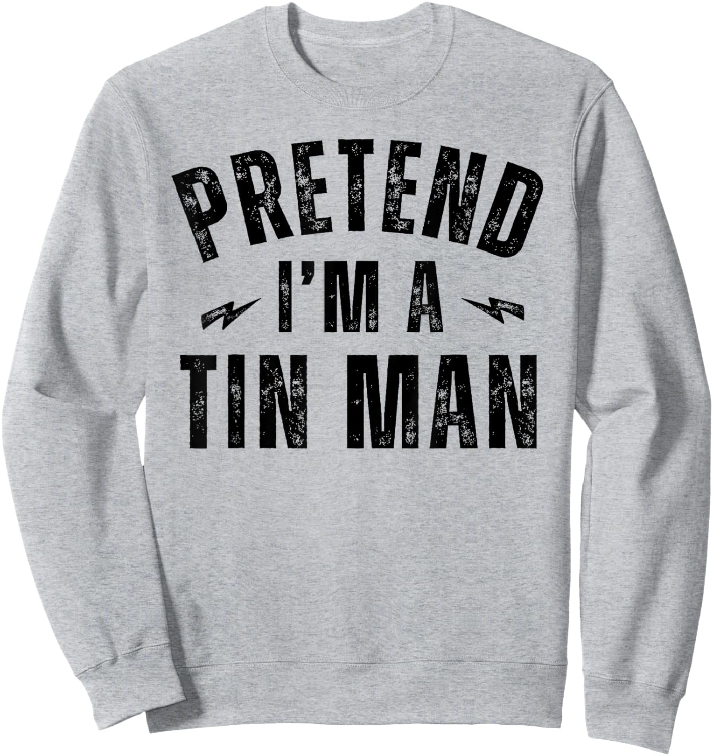 Funny Lazy Costume Last Minute Pretend I'm a Tin Man Sweatshirt - Sweatshirt | Ash