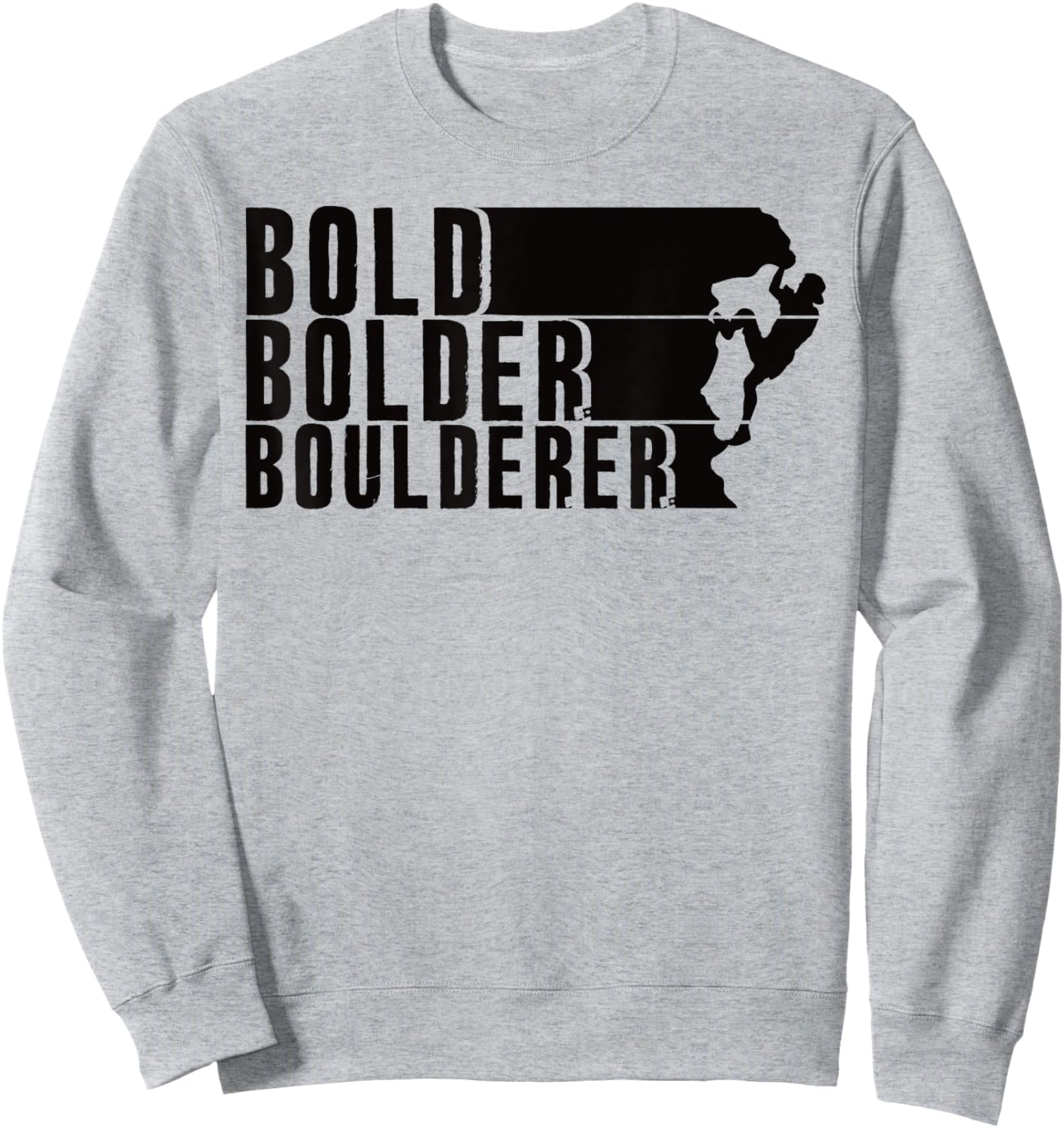 Bold Bolder Boulderer Boulder Bouldering Sweatshirt - Sweatshirt | Ash