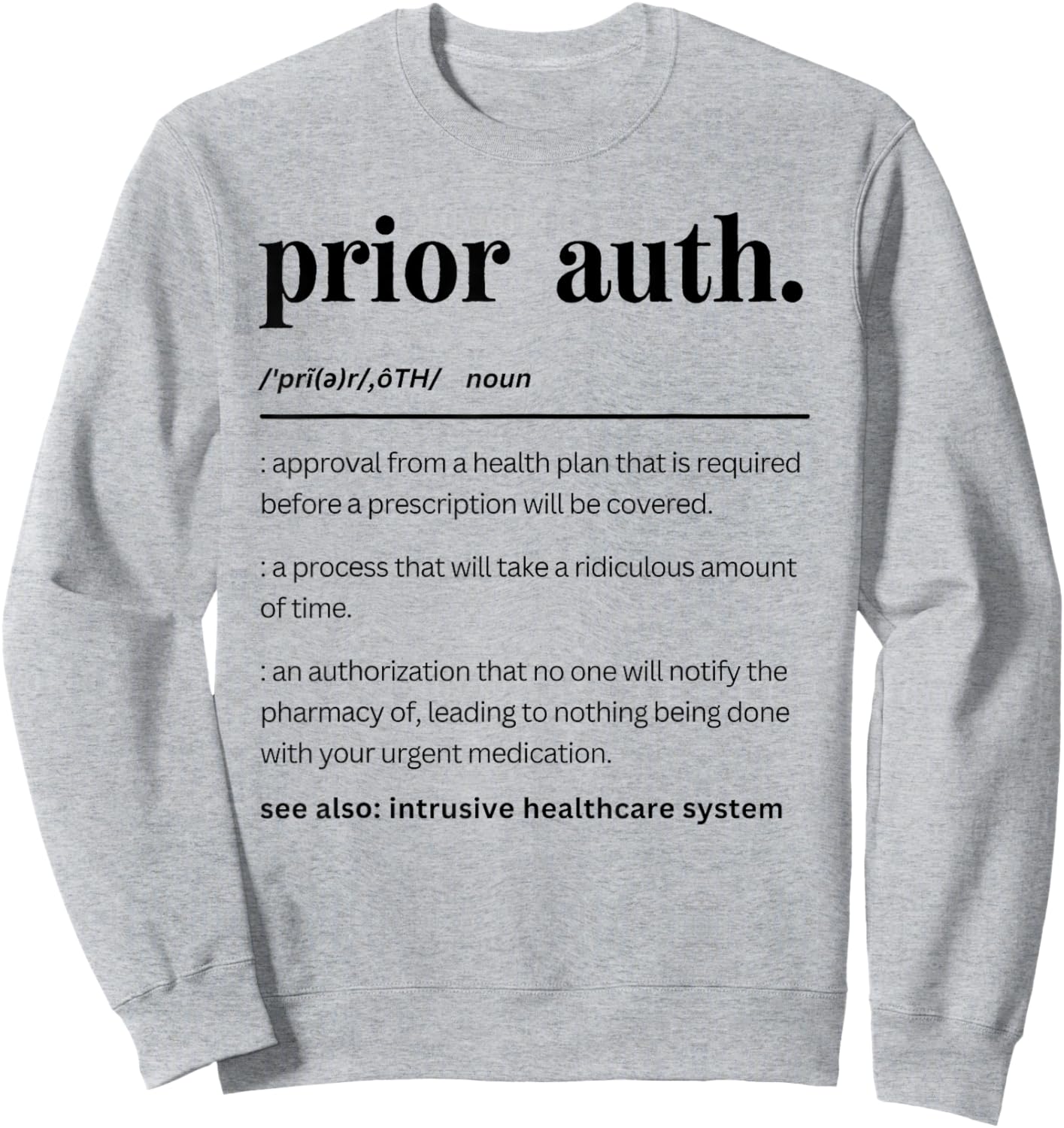 Funny Prior Auth Definition, Healthcare Matching Pharmacy Sweatshirt - Sweatshirt | Ash