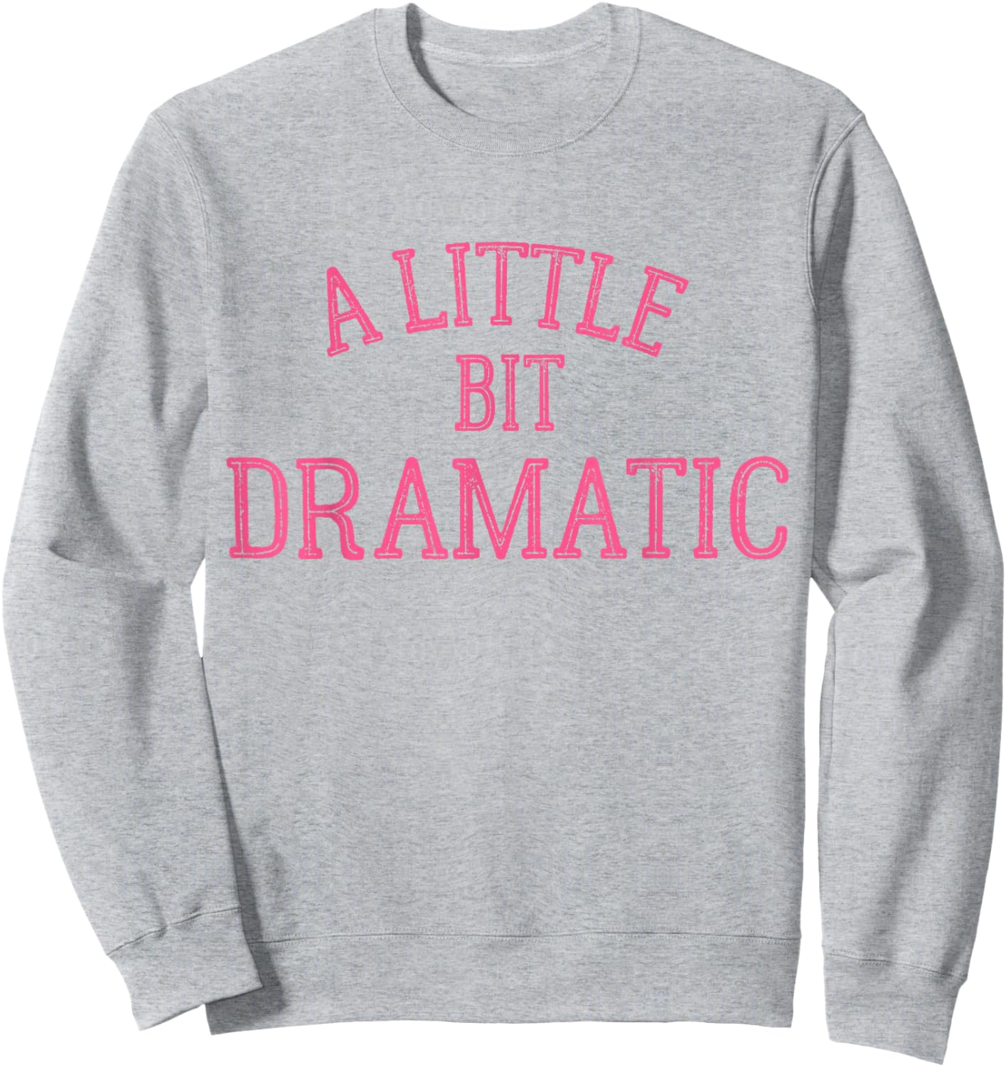 A Little Bit Dramatic Sweatshirt - Sweatshirt | Ash