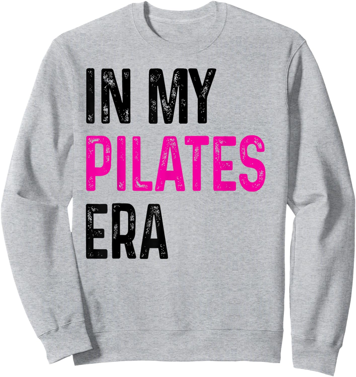In My Pilates Era, Pilates Instructor Women With Sayings Sweatshirt - Sweatshirt | Ash