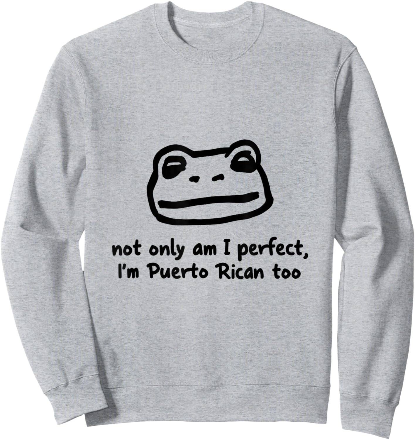 Not Only Am I Perfect I'm Puerto Rican Too Puerto Rico Pride Sweatshirt - Sweatshirt | Ash