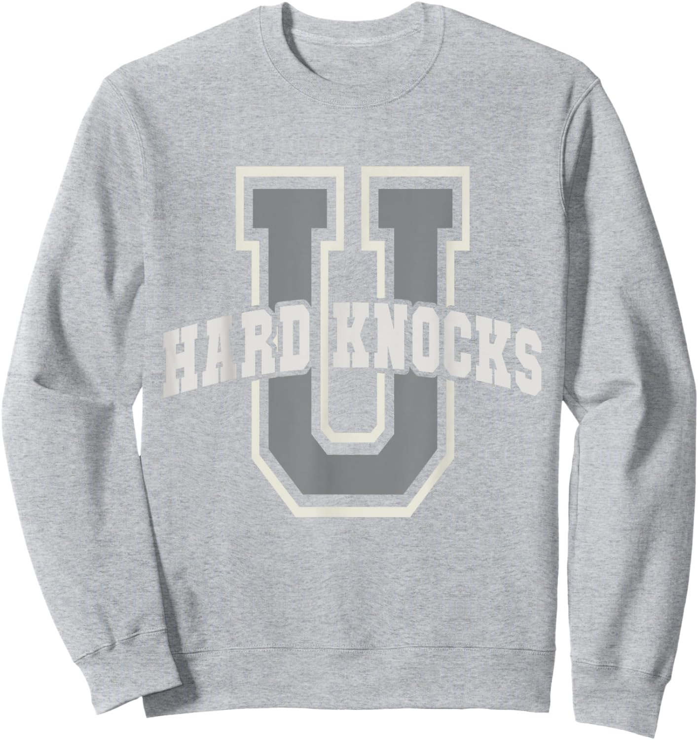 Funny UNIVERSITY of HARD KNOCKS Life Business College Boss Sweatshirt - Sweatshirt | Ash