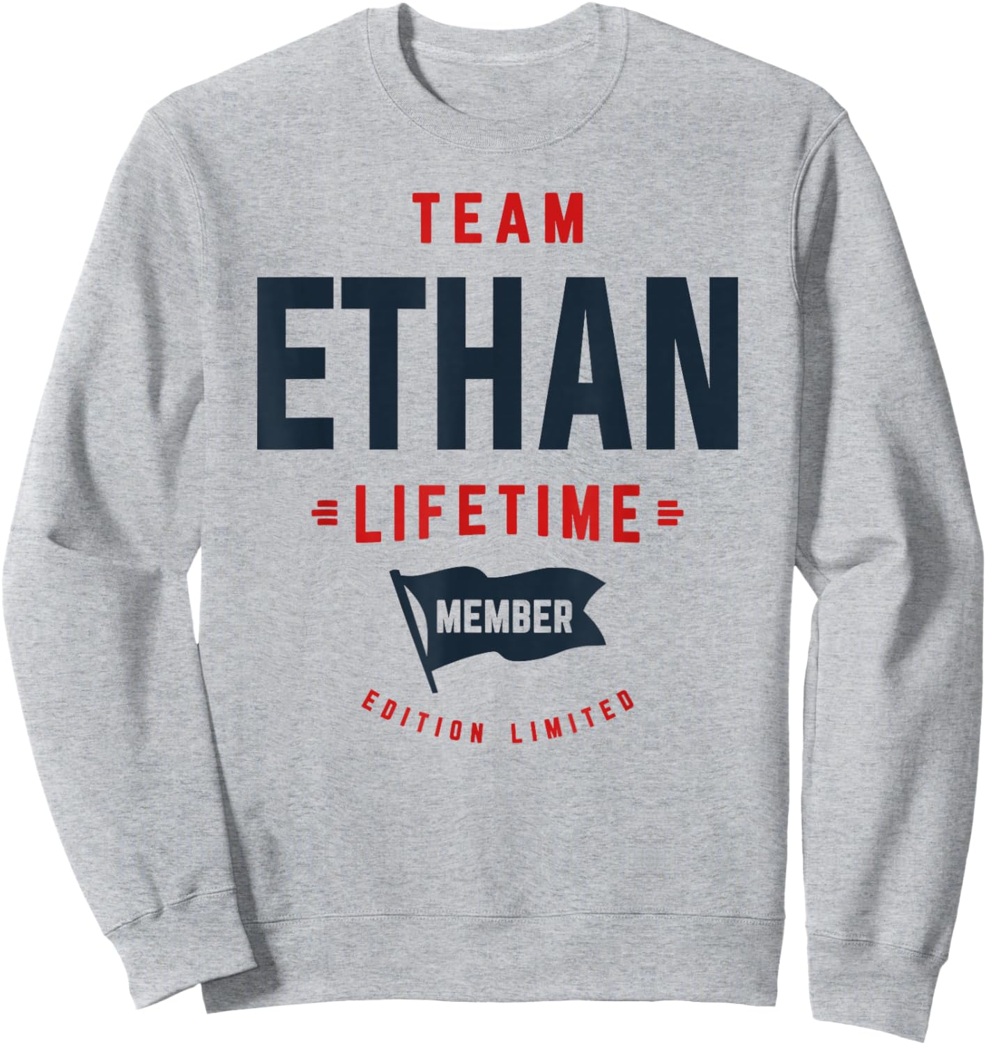 Team Ethan Lifetime Member Funny Name Ethan Sweatshirt - Sweatshirt | Ash