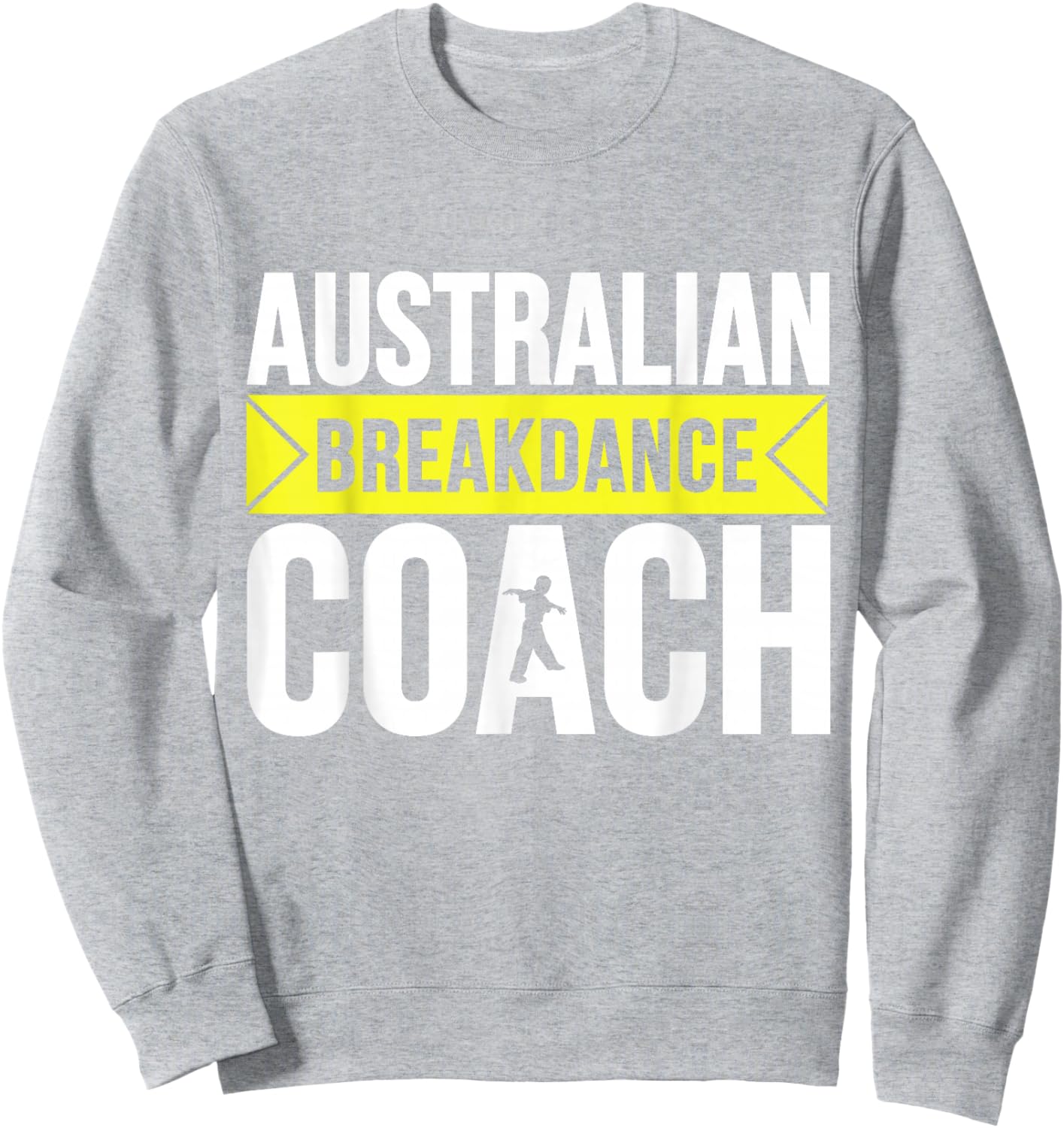 Australian Breakdancing Costume Coach Break Dancer Matching Sweatshirt - Sweatshirt | Ash
