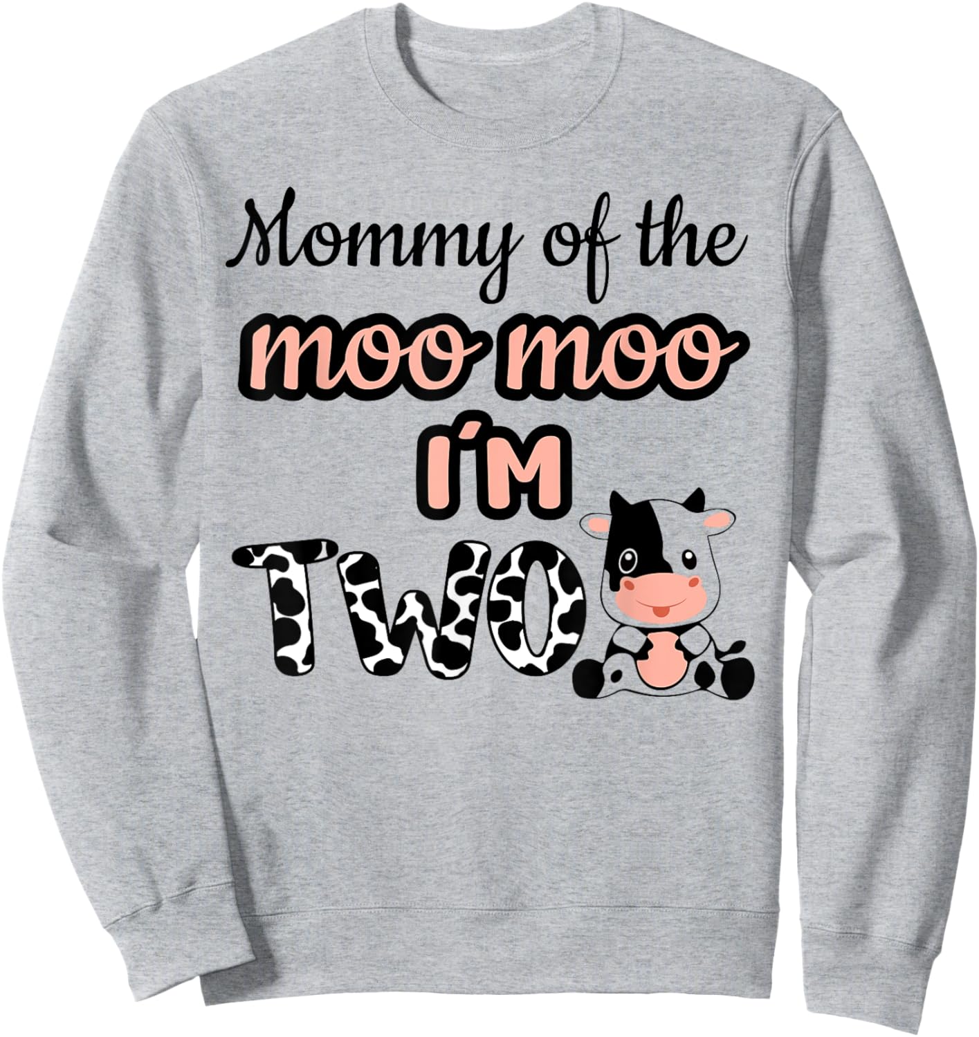 Mommy of the Moo Moo I'm Two Cow Farm Animal 2nd Birthday Sweatshirt - Sweatshirt | Ash