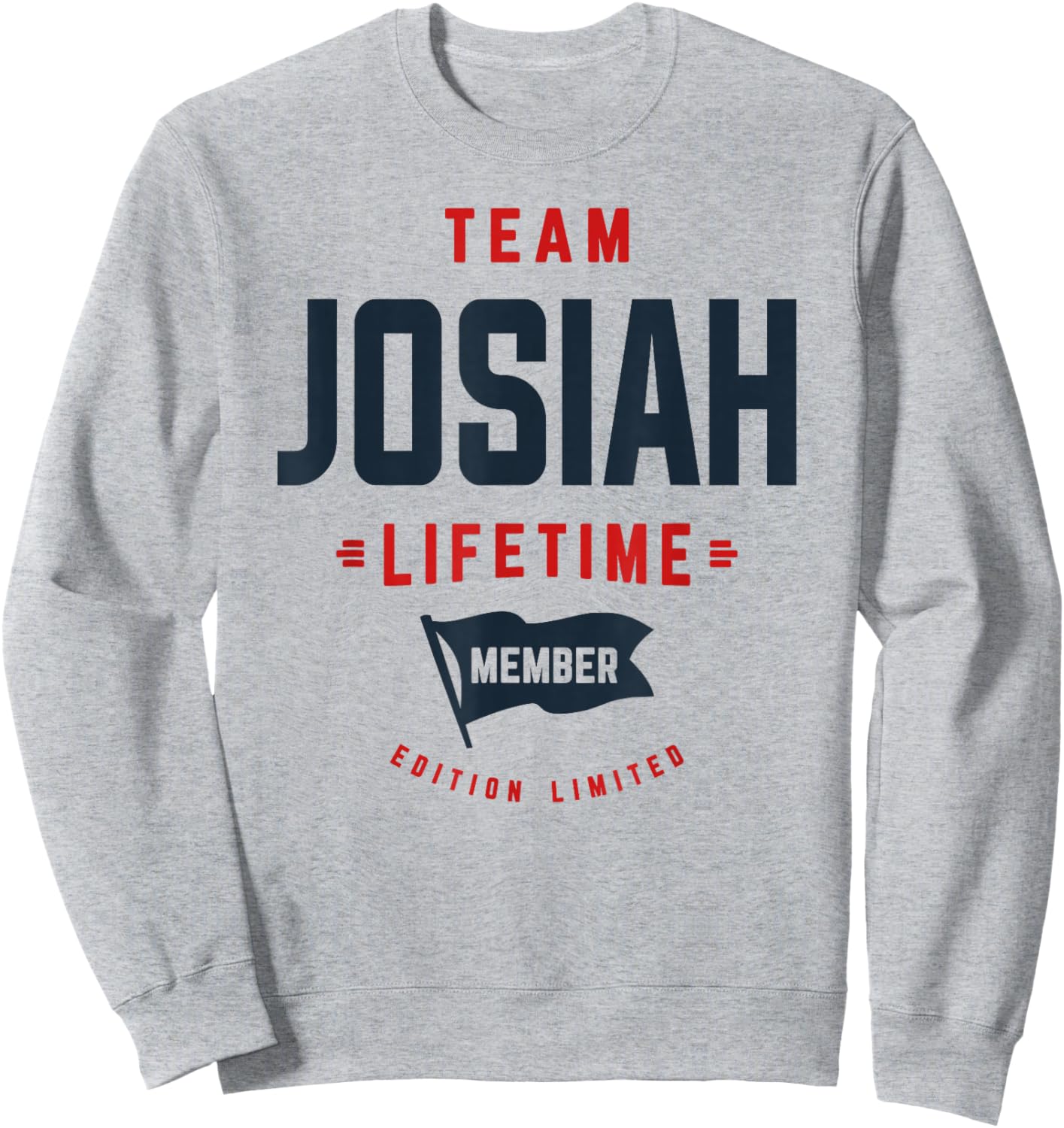 Team Josiah Lifetime Member Funny Name Josiah Sweatshirt - Sweatshirt | Ash