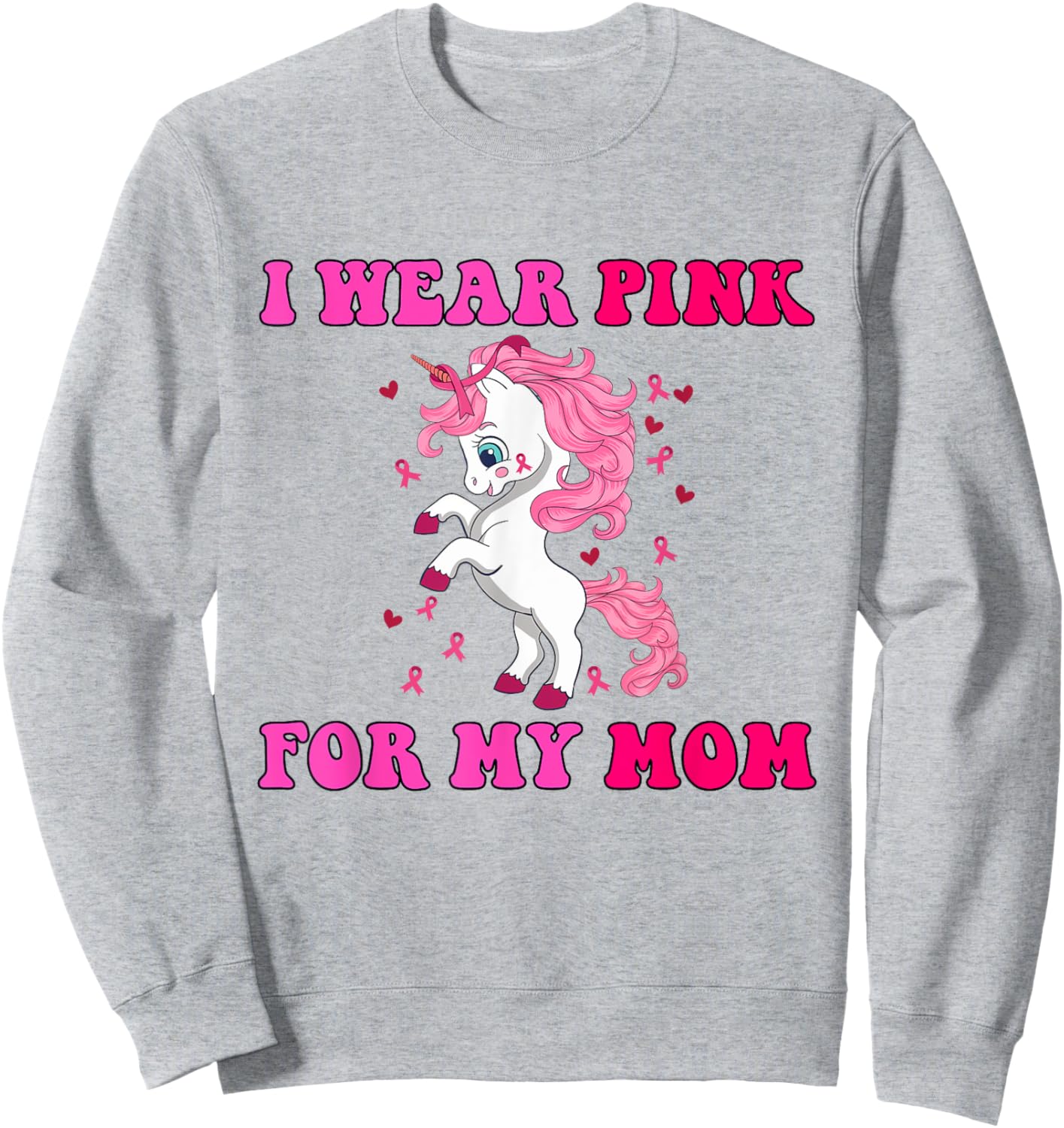 I Wear Pink For My Mom Fun Unicorn Breast Cancer Awareness Sweatshirt - Sweatshirt | Ash