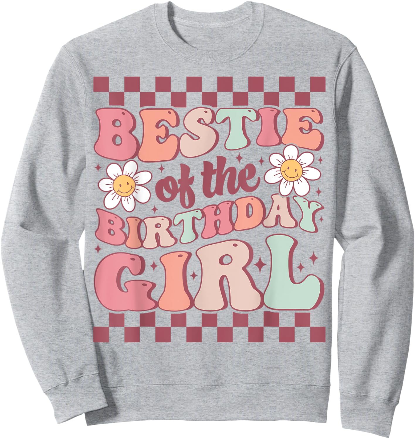 Bestie of the Birthday Girl Cute Best Friend Groovy Birthday Sweatshirt - Sweatshirt | Ash