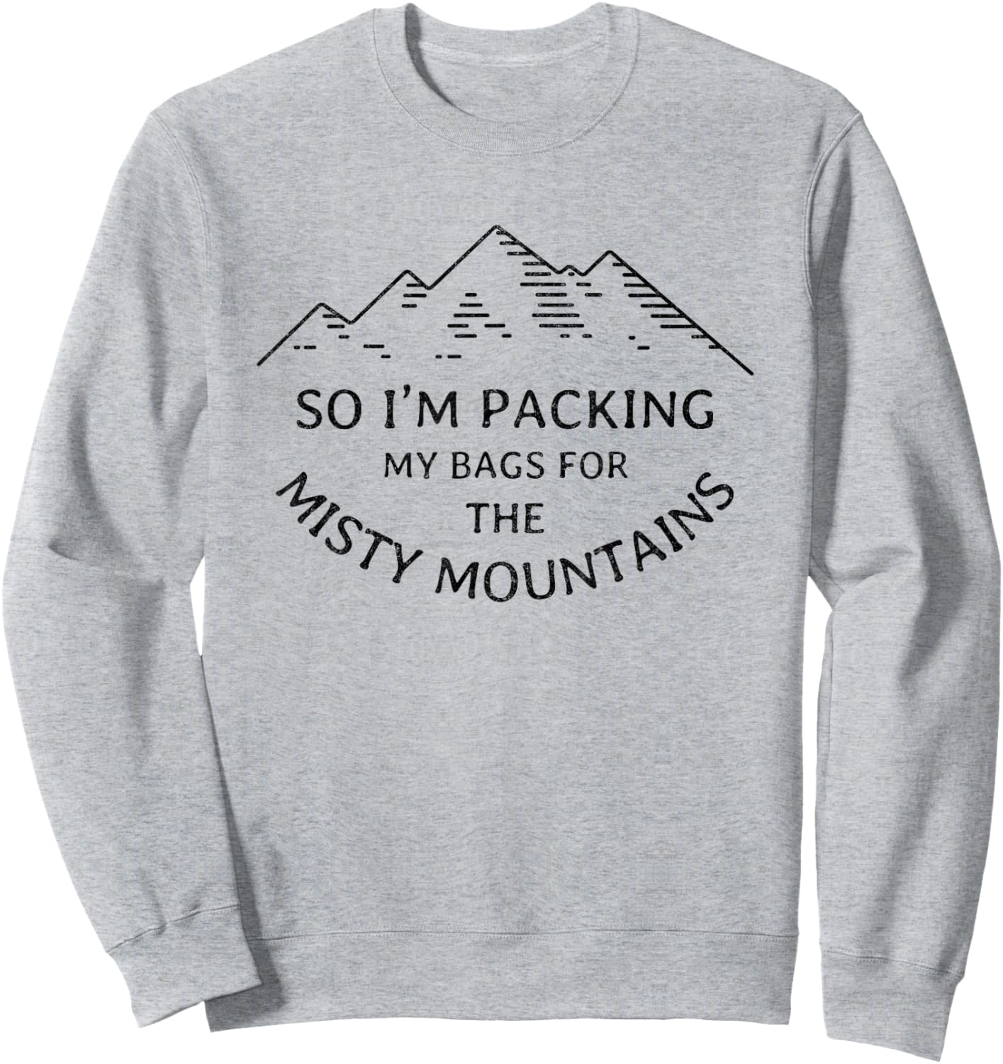 Packing my bags for the misty mountains Sweatshirt - Sweatshirt | Ash
