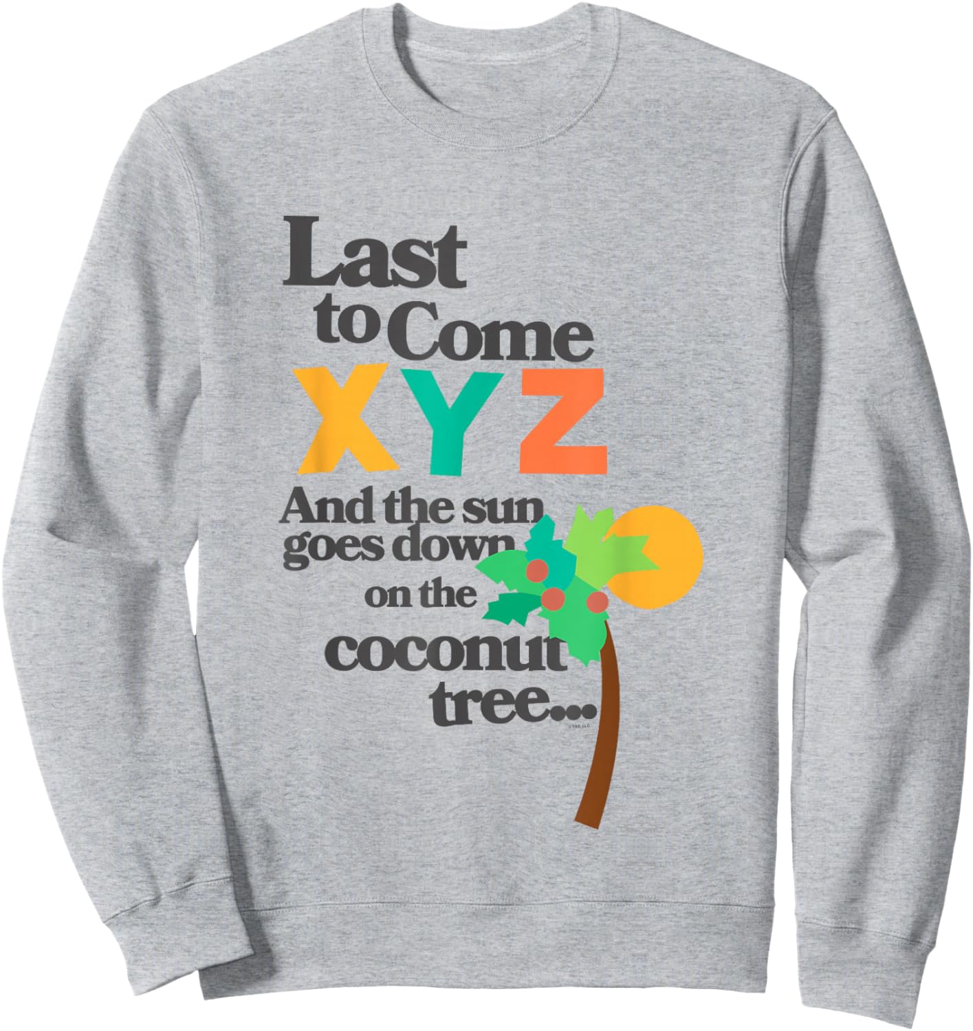Chicka Chicka Boom Boom Last To Come X Y Z Cute Chest Logo Sweatshirt - Sweatshirt | Ash
