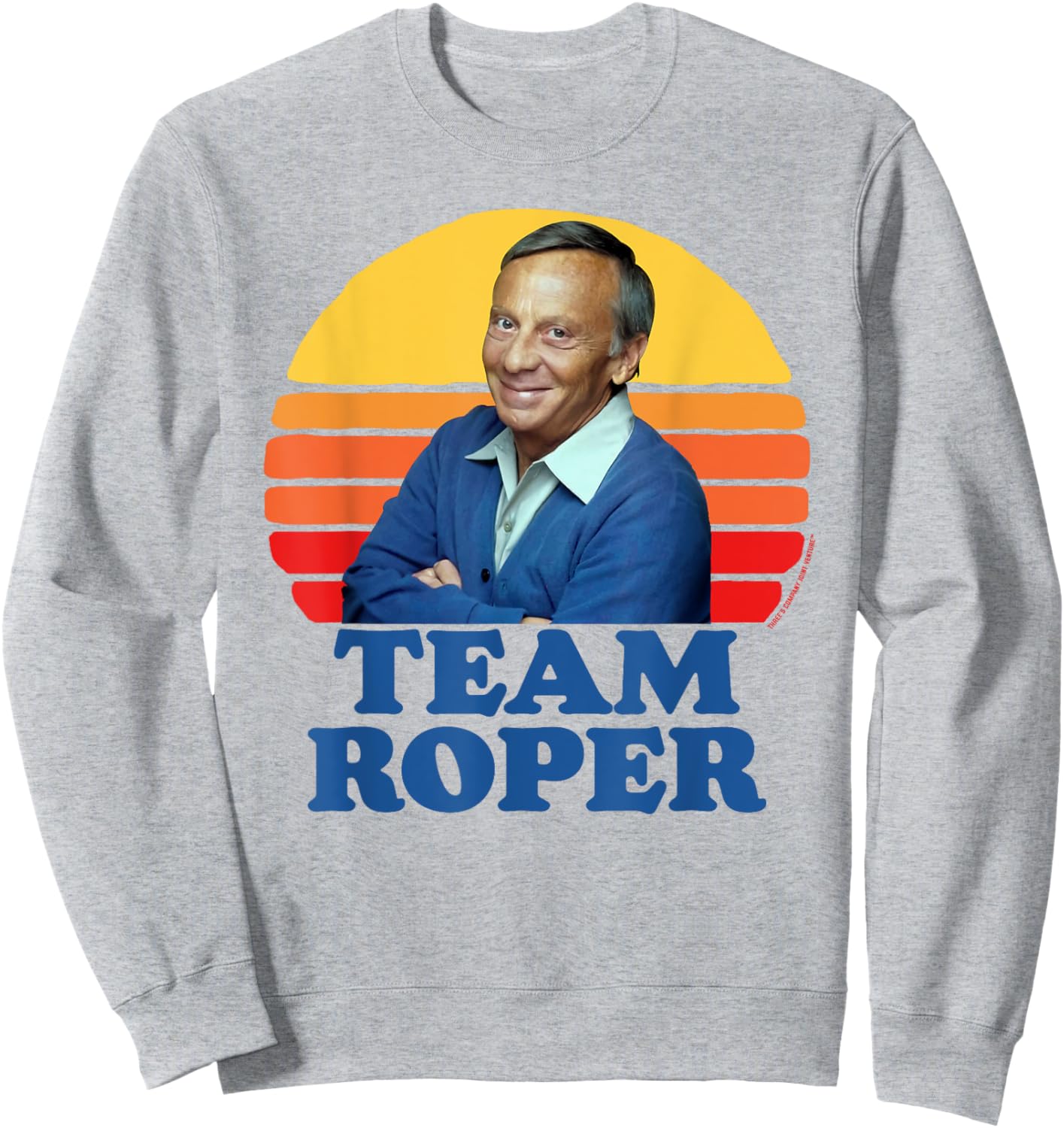 Team Roper Funny Stanley Mr. Roper Three's Company Sweatshirt - Sweatshirt | Ash