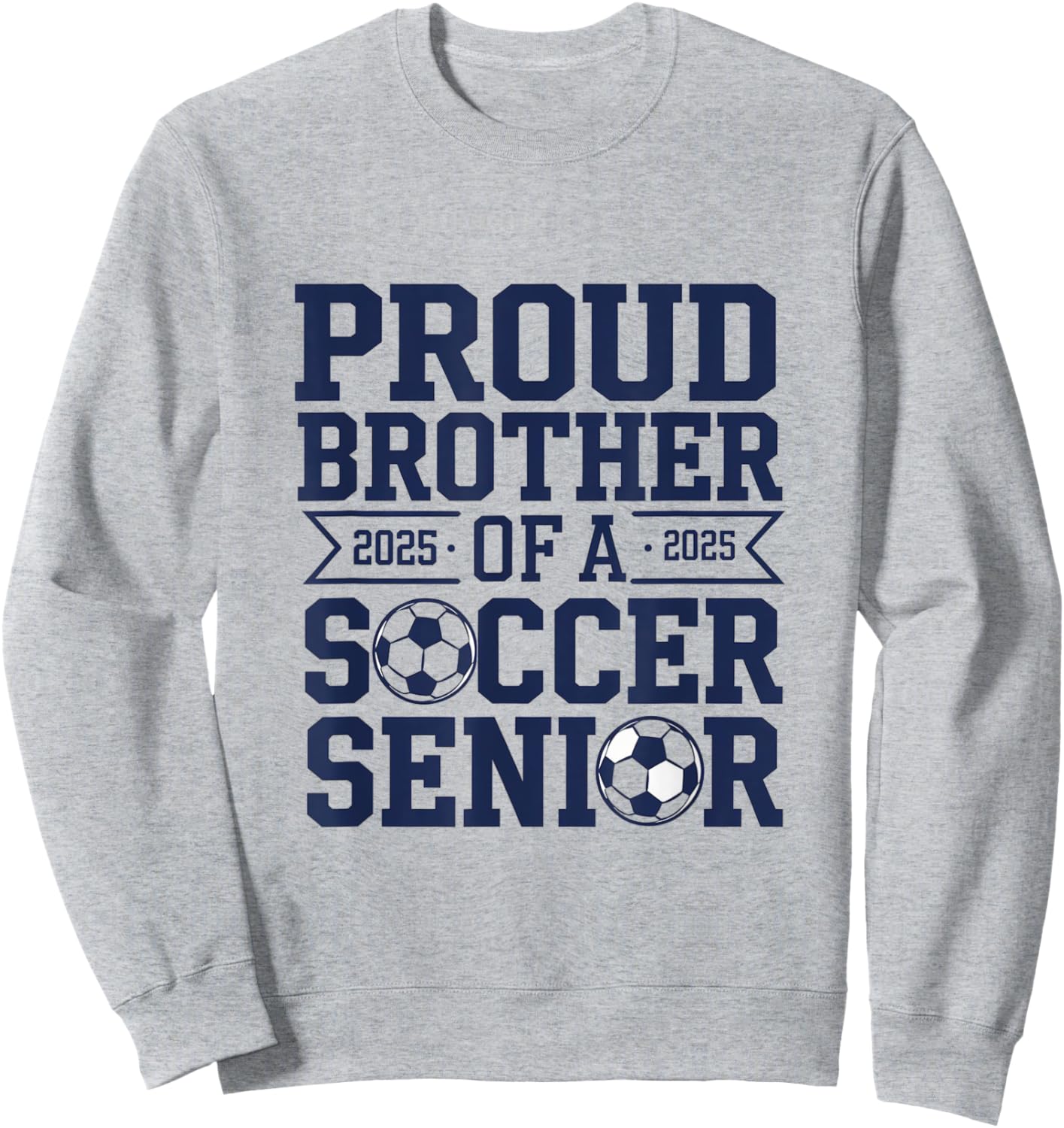 proud brother of a soccer senior Proud Soccer Senior 2025 Sweatshirt - Sweatshirt | Ash