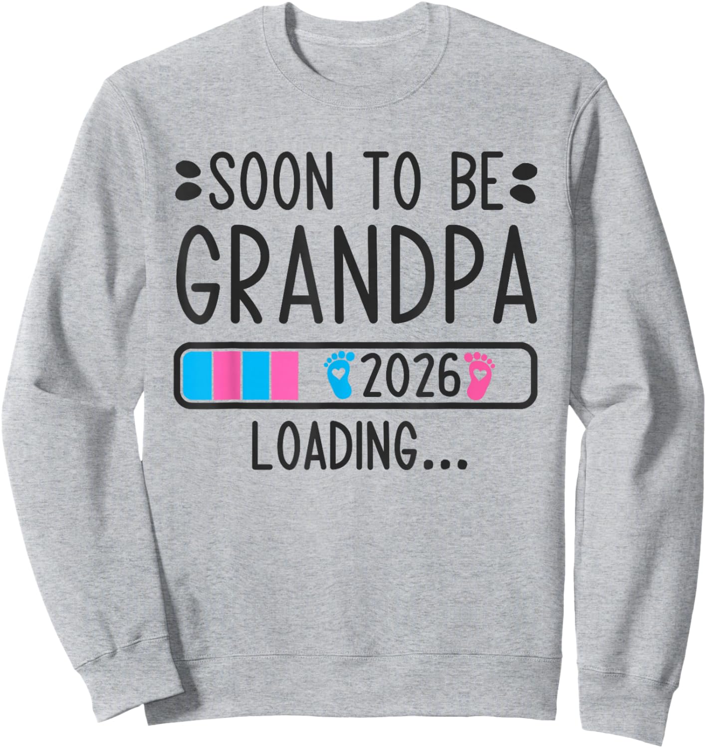Soon to Be Grandpa 2026 Loading Pregnancy Announcement 2026 Sweatshirt - Sweatshirt | Ash
