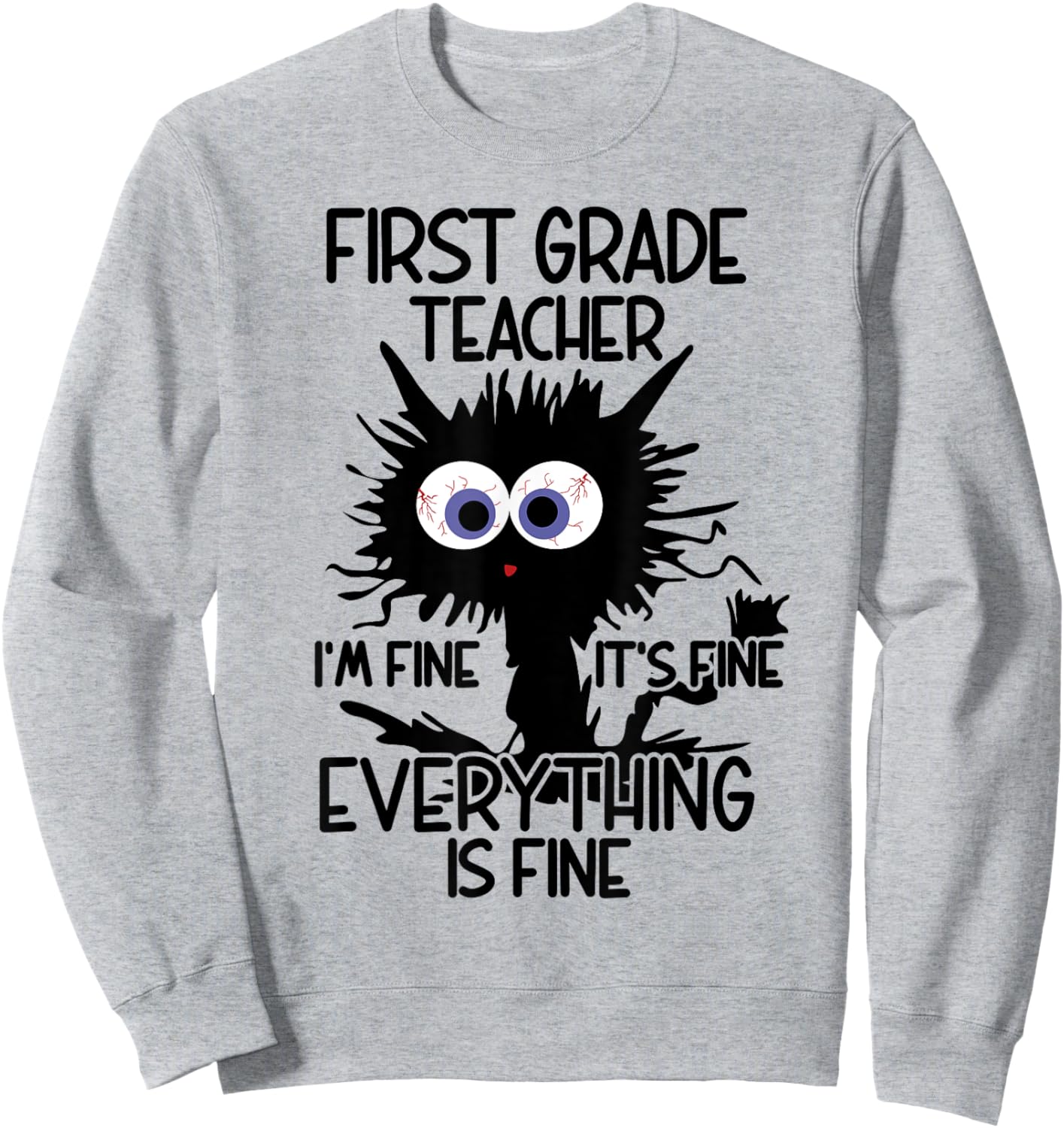 First Grade Teacher 1st Grade Apparel Sweatshirt - Sweatshirt | Ash