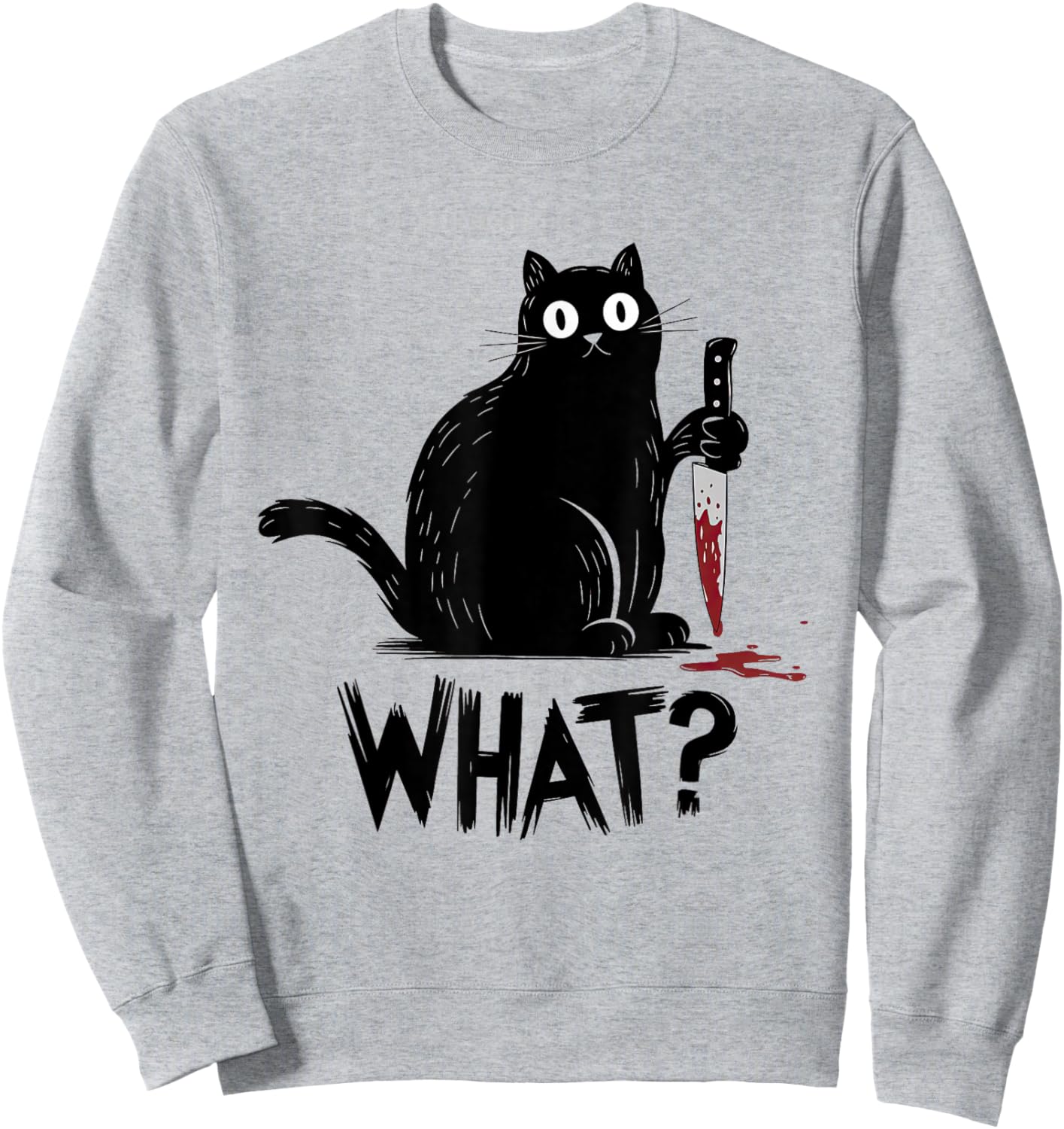 Black Cat What? Black Cat Murderous Cat With Knife Black Cat Sweatshirt - Sweatshirt | Ash
