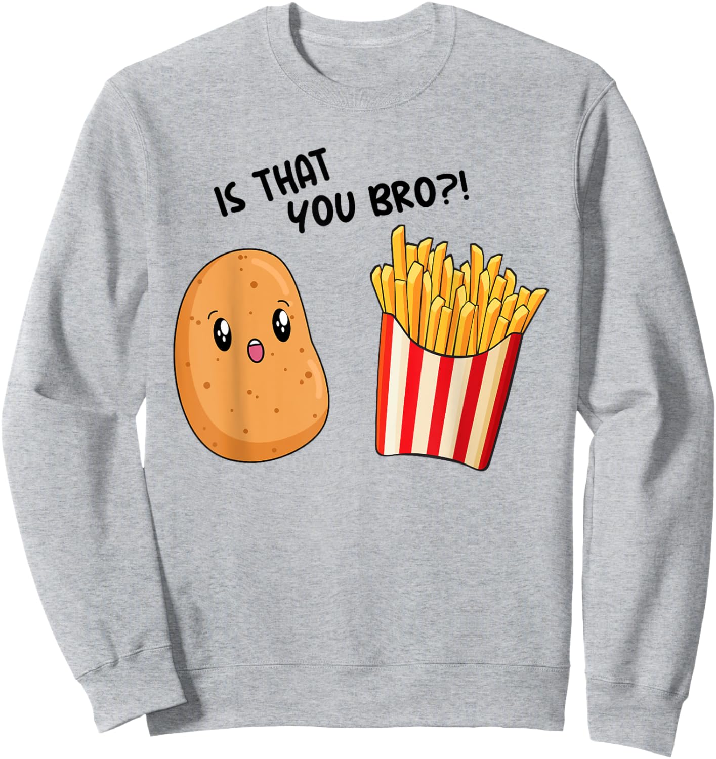 Kids Is That You Bro? Potato Toddler Boy Funny French Fries Sweatshirt - Sweatshirt | Ash