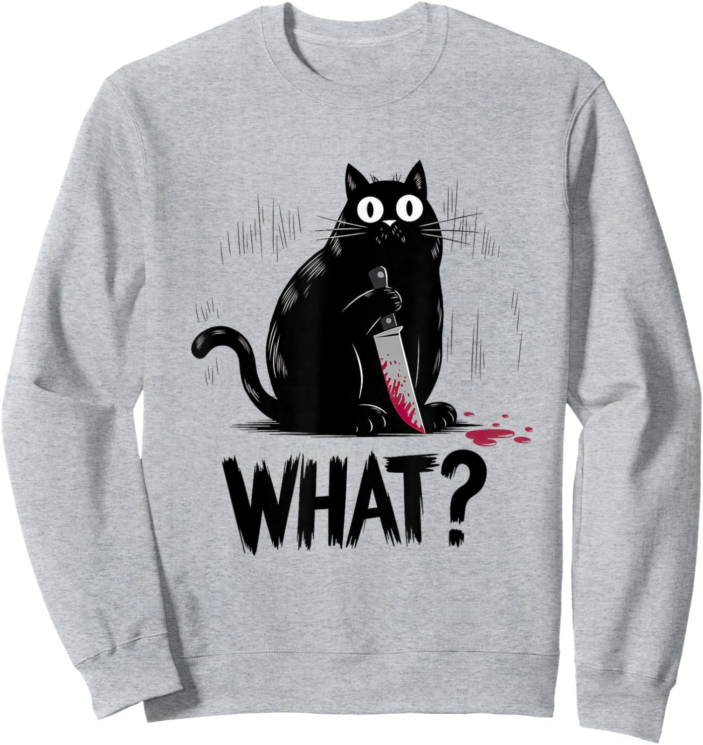 Black Cat What? Black Cat Murderous Cat With Knife Black Cat Sweatshirt - Sweatshirt | Ash