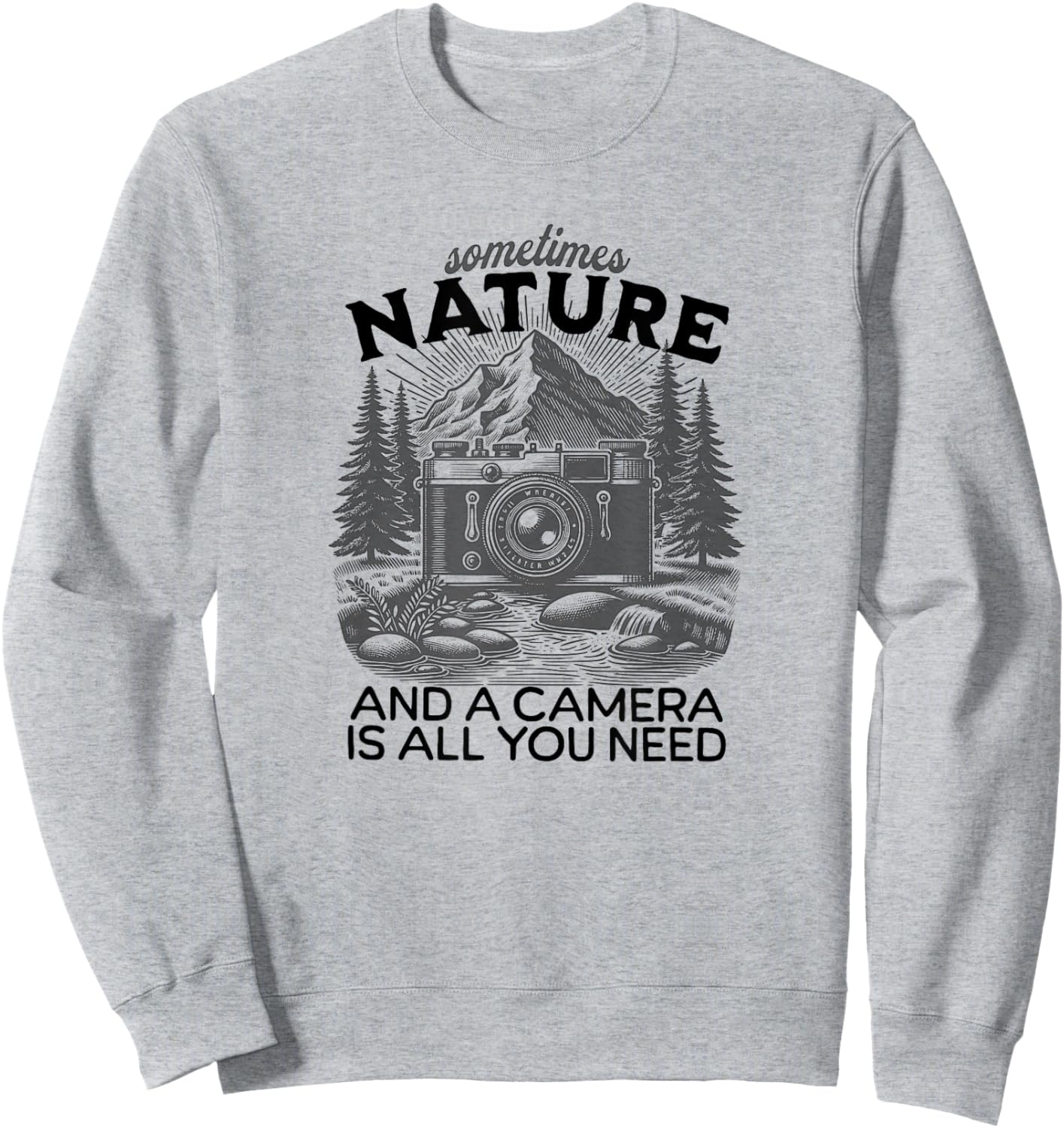Sometimes NATURE and a CAMERA is all you need, Photographers Sweatshirt - Sweatshirt | Ash