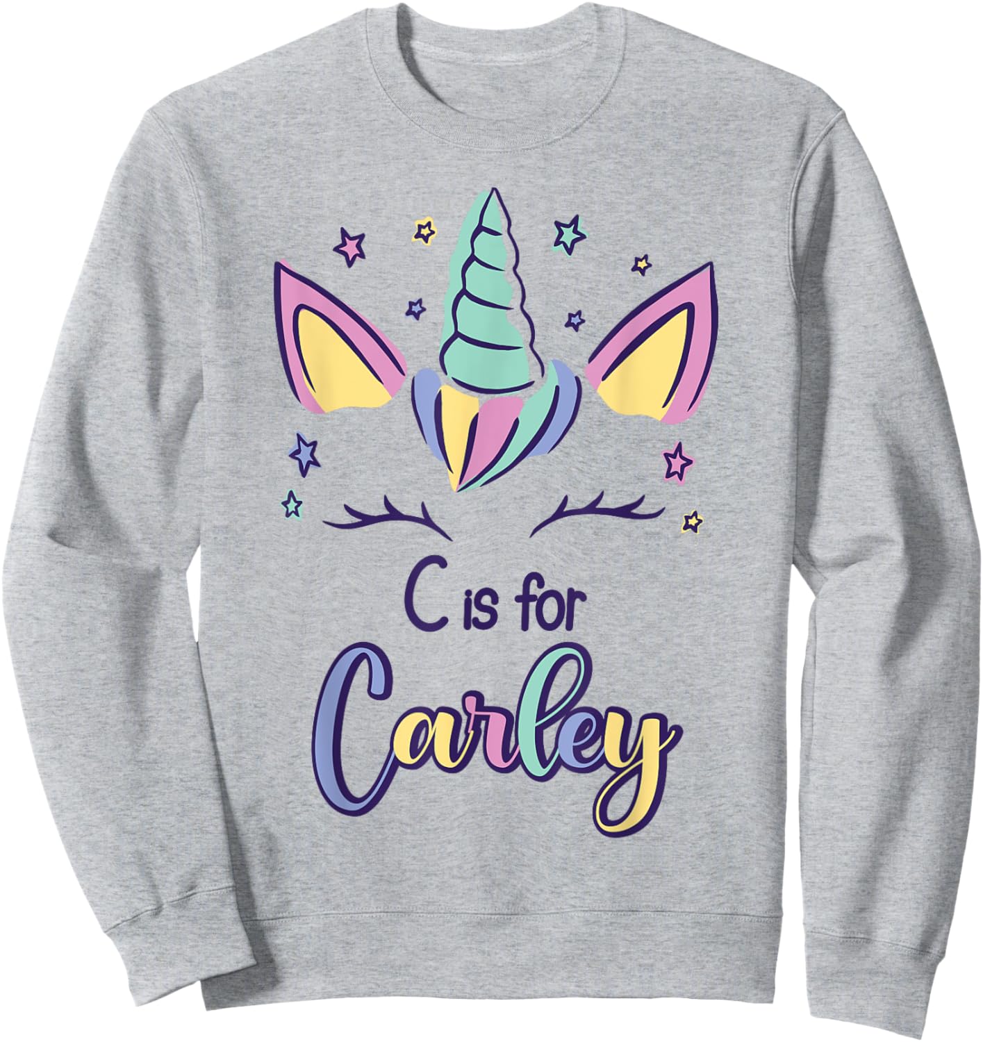 First Name Carley Personalized C Is For Carley Sweatshirt - Sweatshirt | Ash