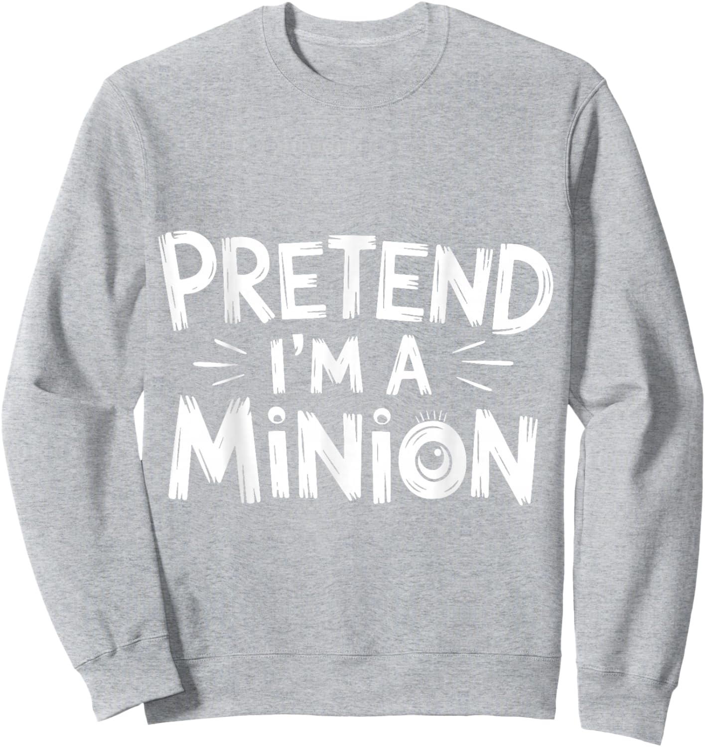 Pretend I'm A Minion Costume Party Funny Halloween Minion Sweatshirt - Sweatshirt | Ash