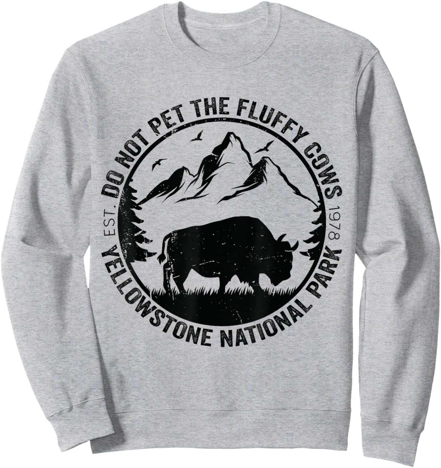 Funny Do Not Pet The Fluffy Cows Yellowstone National Park Sweatshirt - Sweatshirt | Ash