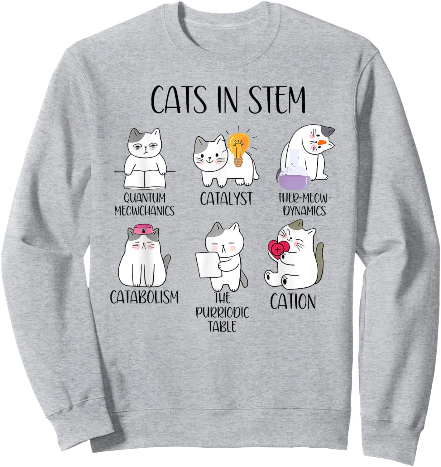 cats in stem funny science meme scientist nerd cat lover Men Women Sweatshirt - Sweatshirt | Ash