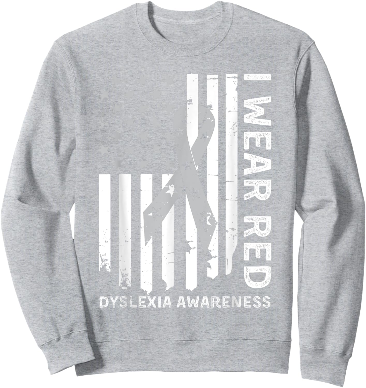 I Wear Red For Dyslexia Awareness Month Dyslexia Flag Sweatshirt - Sweatshirt | Ash