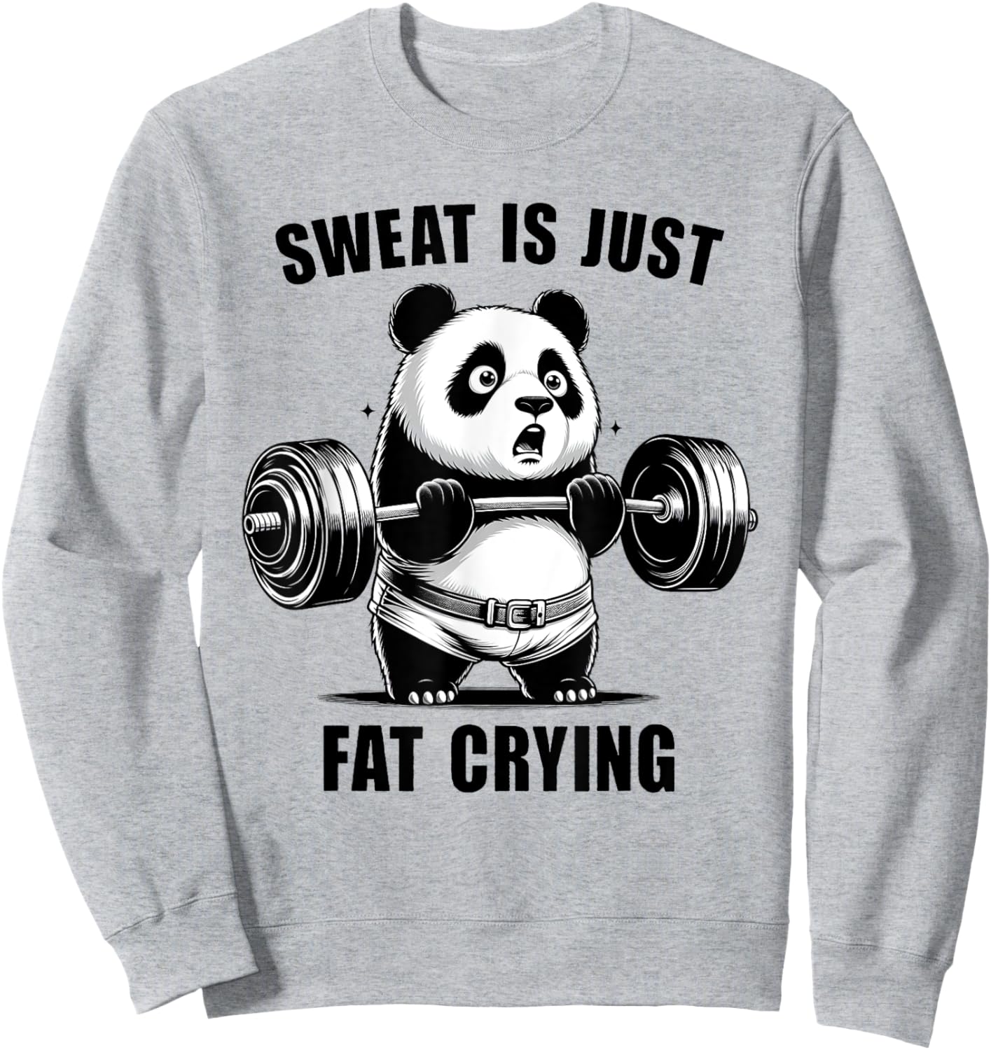 Panda Sweat Is Just Fat Crying Funny Panda Gym Lover Sweatshirt - Sweatshirt | Ash
