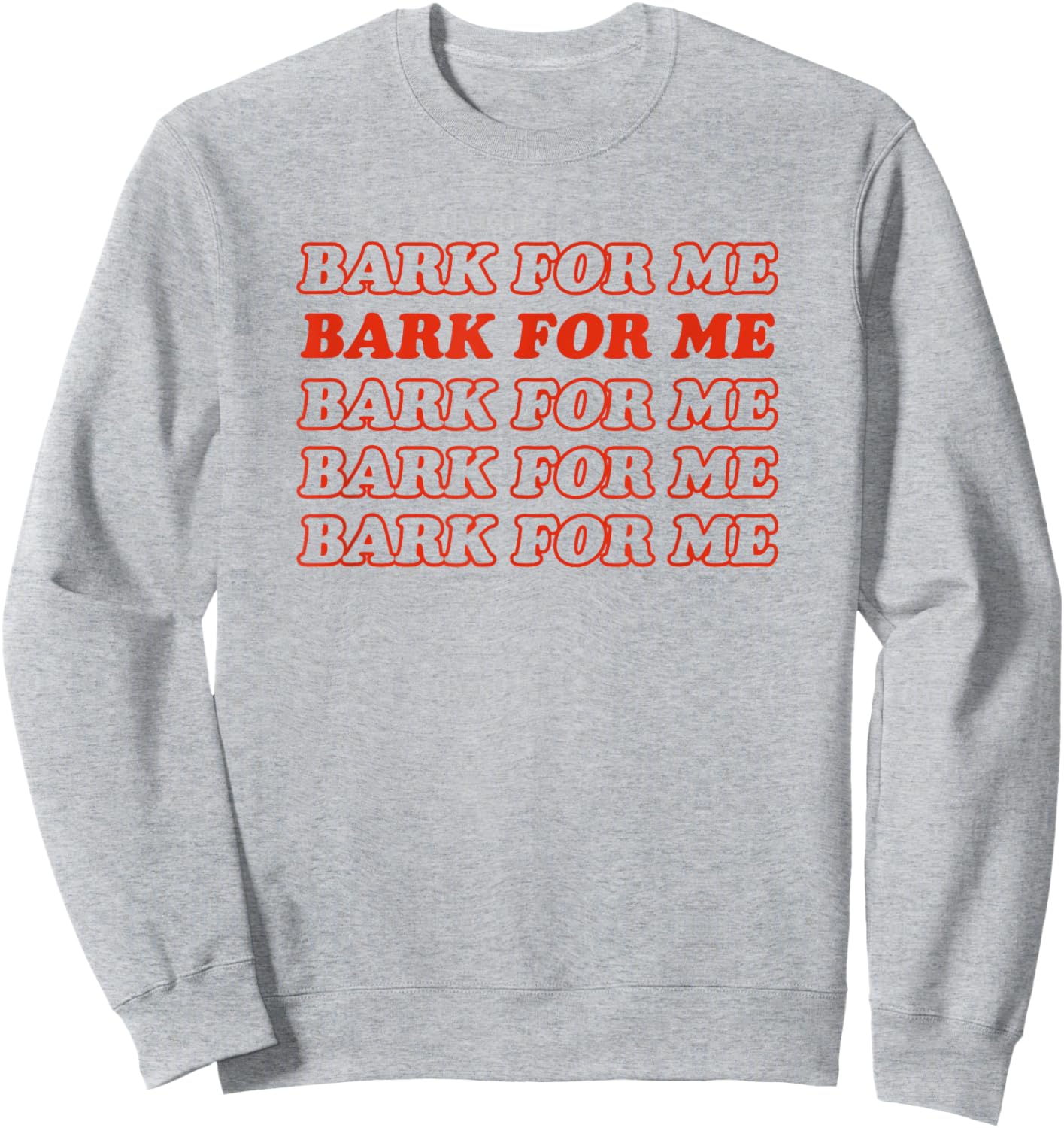 Bark For Me - Funny Y2k Aesthetic Sweatshirt - Sweatshirt | Ash