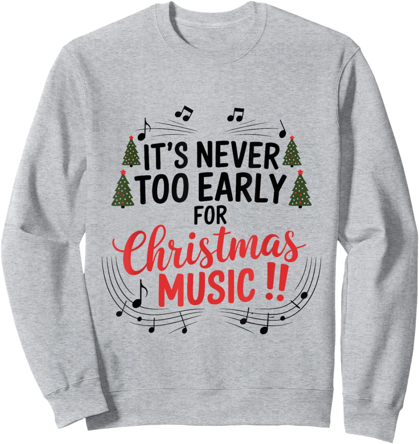 It's Never Too Early For Christmas Music Teacher Sweatshirt - Sweatshirt | Ash