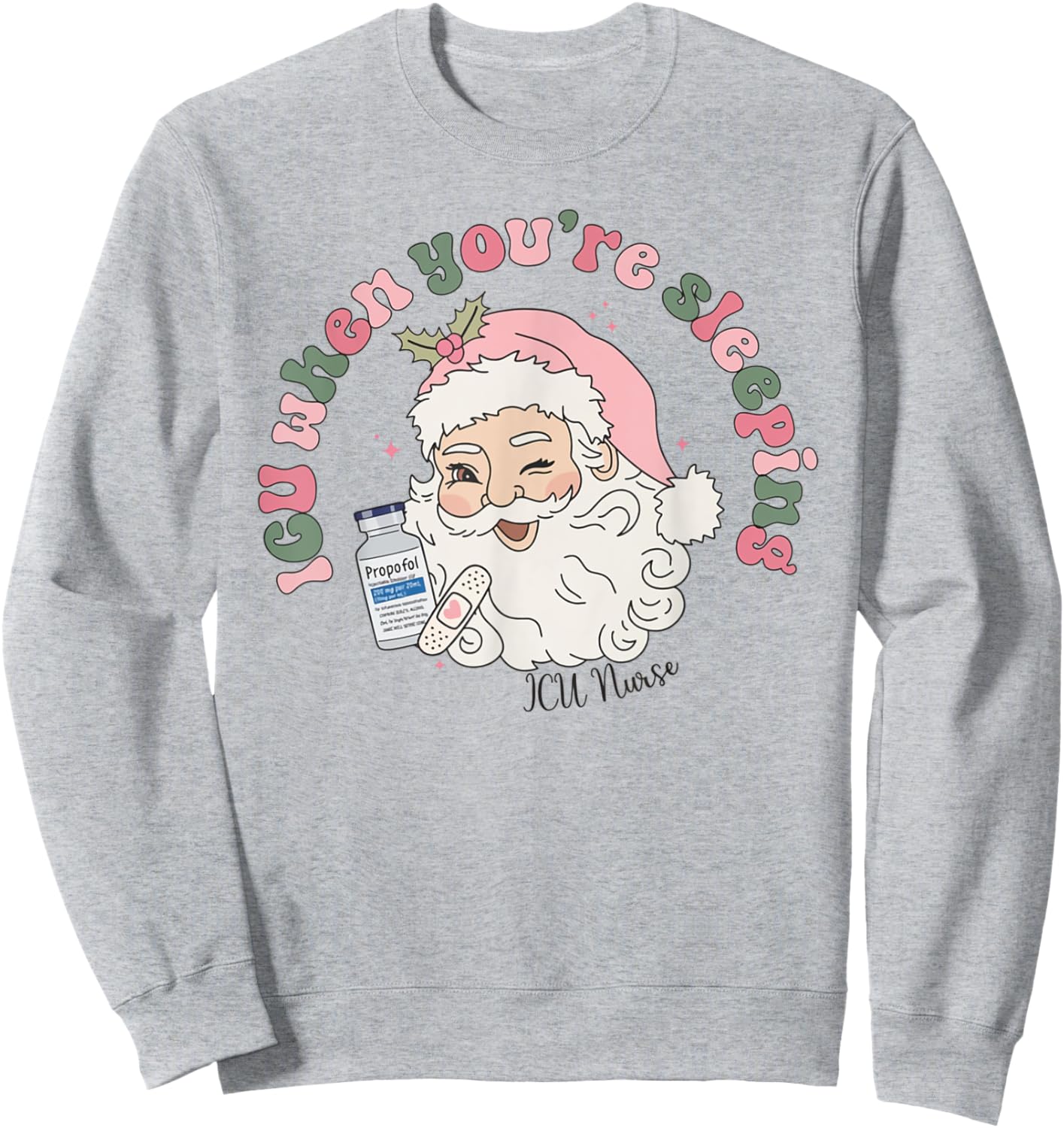 ICU When You're Sleeping Christmas Intensive Care Unit Sweatshirt - Sweatshirt | Ash
