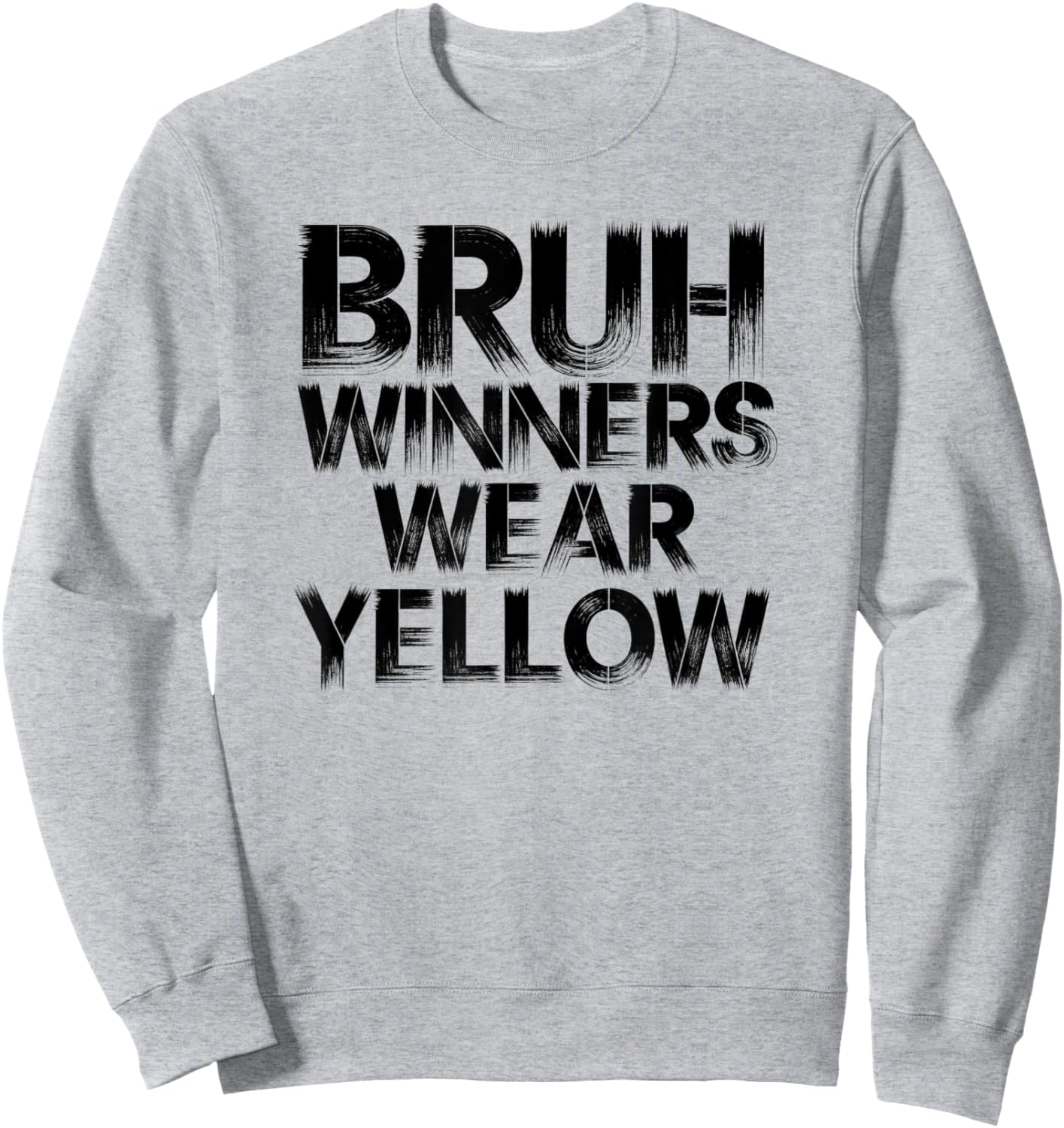 Bruh Winners Wear yellow Team Spirit Week Game Sports day Sweatshirt - Sweatshirt | Ash