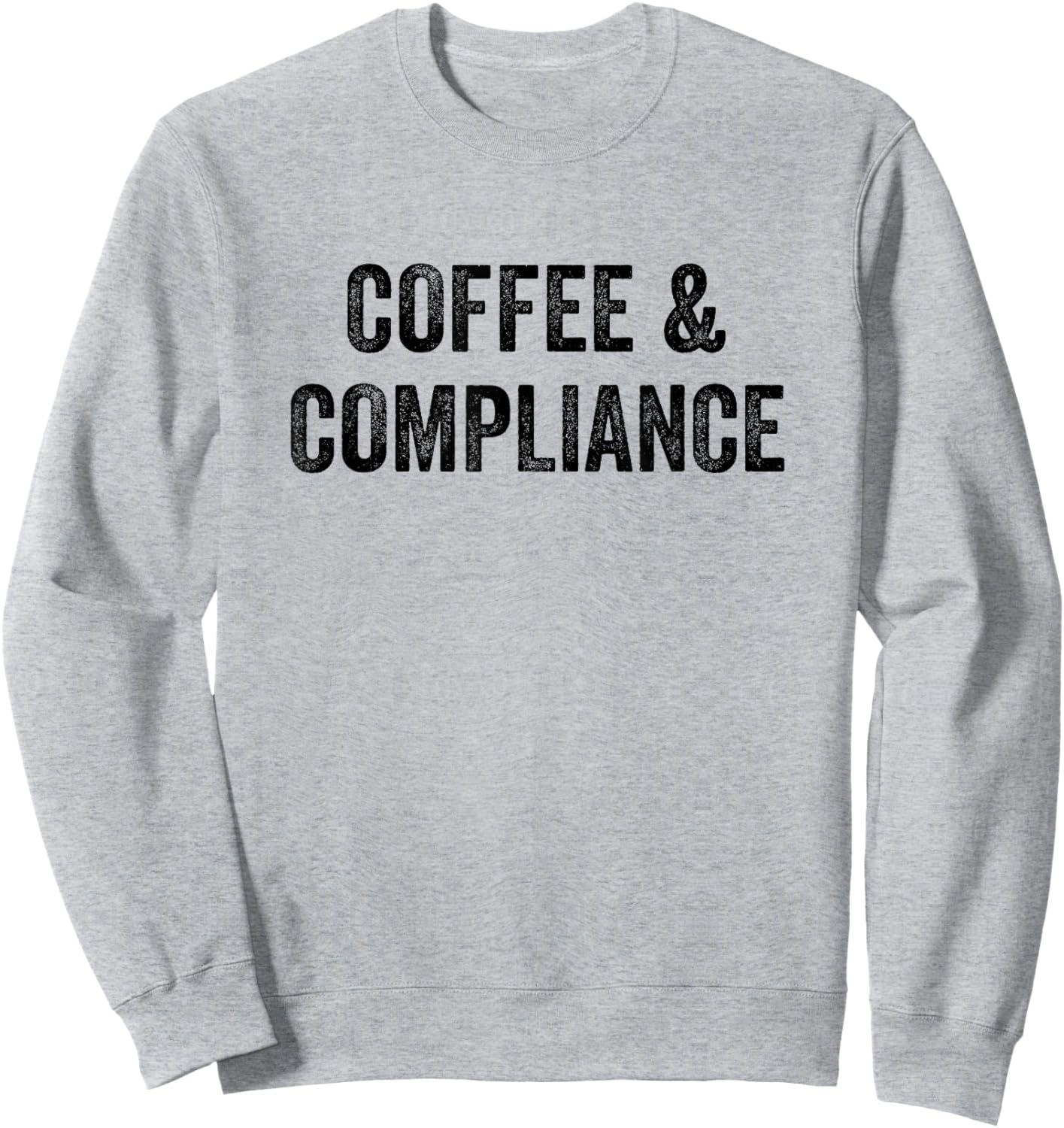 Coffee and Compliance Officer Sweatshirt - Sweatshirt | Ash